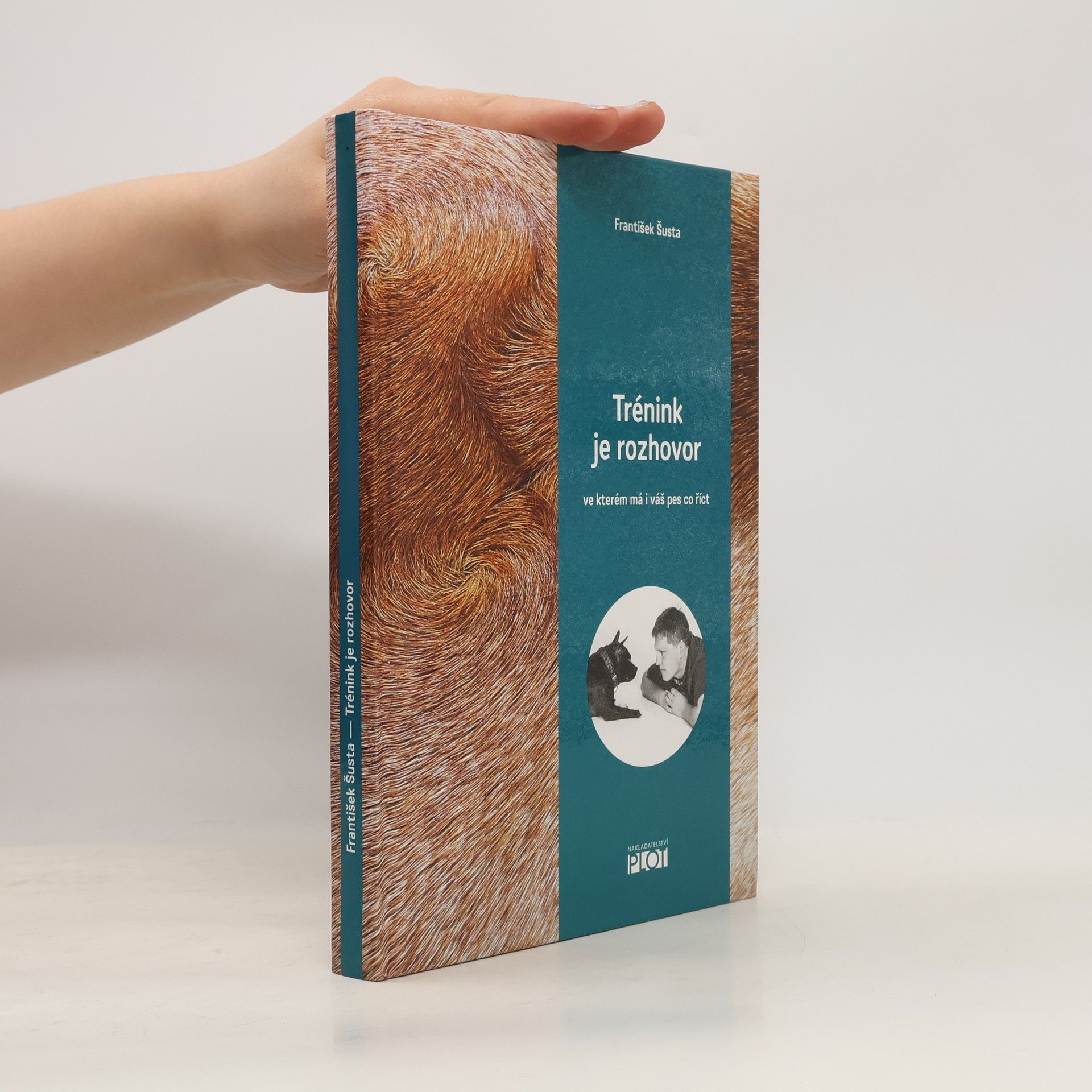 František Šusta Trénink je rozhovor, ve kterém má i váš pes co říct