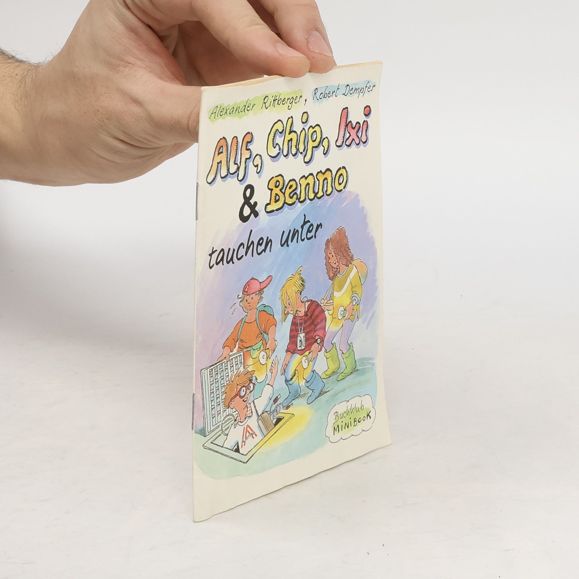 Alexander Rittberger Alf, Chip, Ixi & Benno tauchen unter