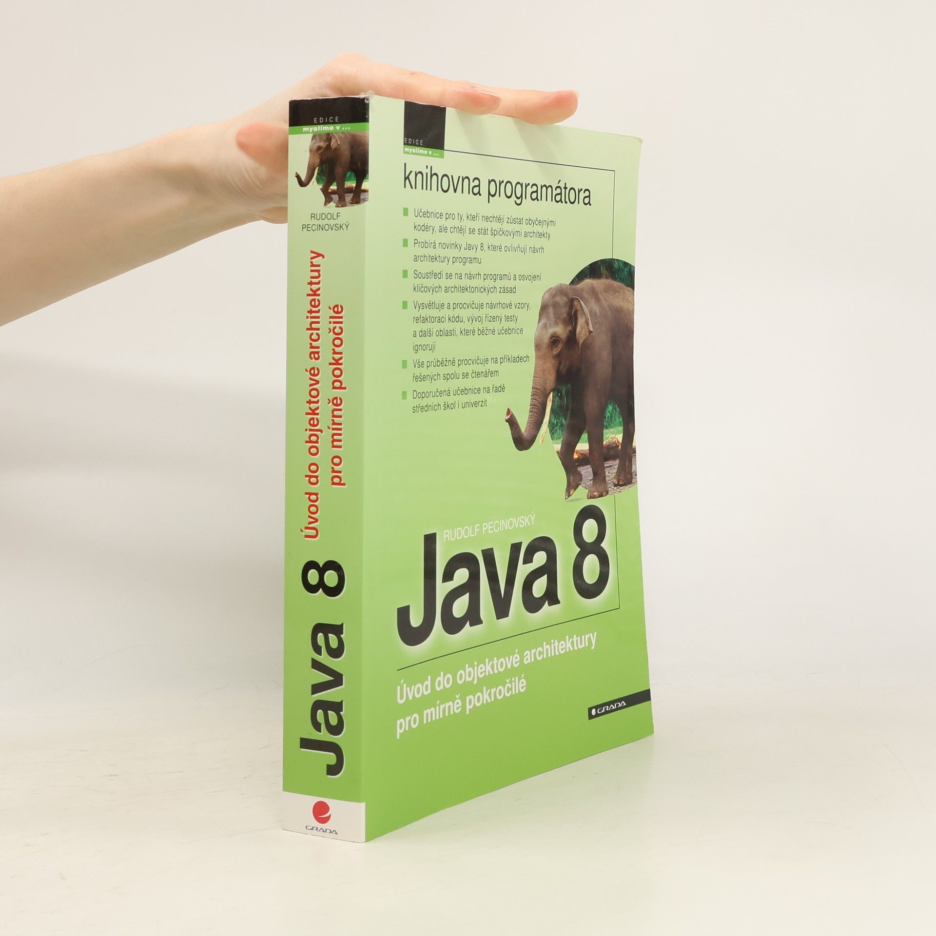 Rudolf Pecinovský Java 8 – Úvod do objektové architektury pro mírně pokročilé