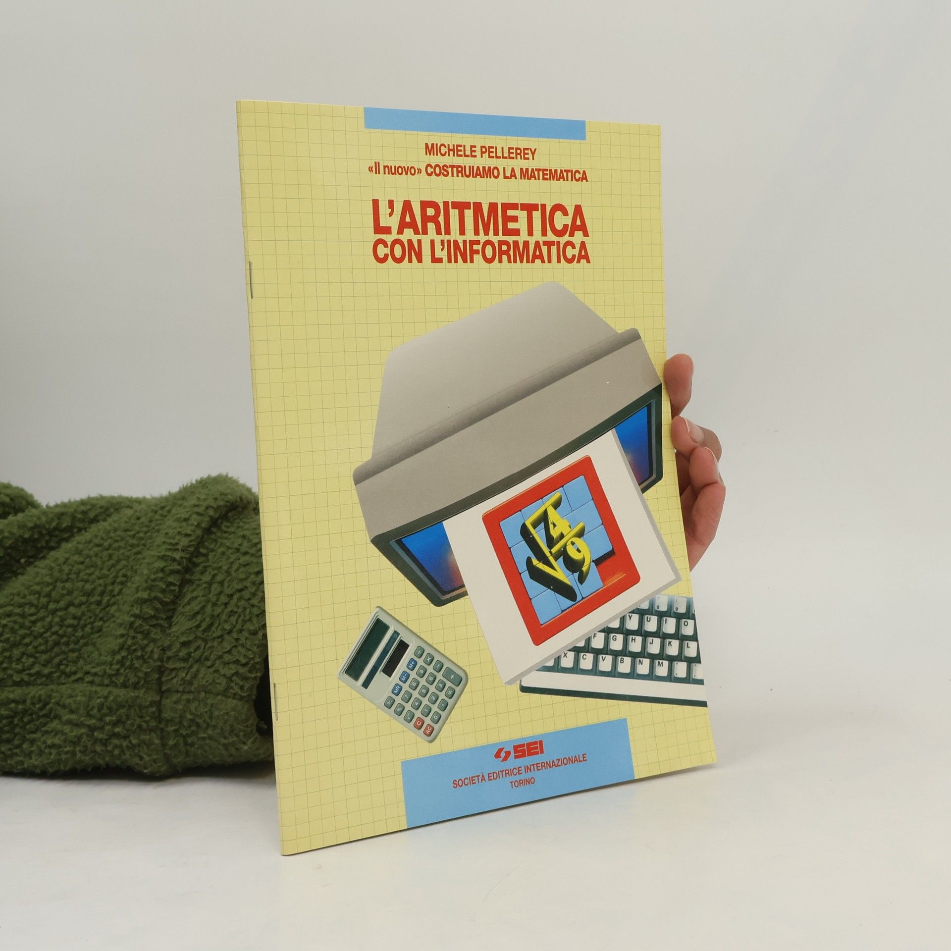 Michele Pellerey Il nuovo Costruiamo la matematica. Aritmetica-L'aritmetica con l'informatica. Per la Scuola media