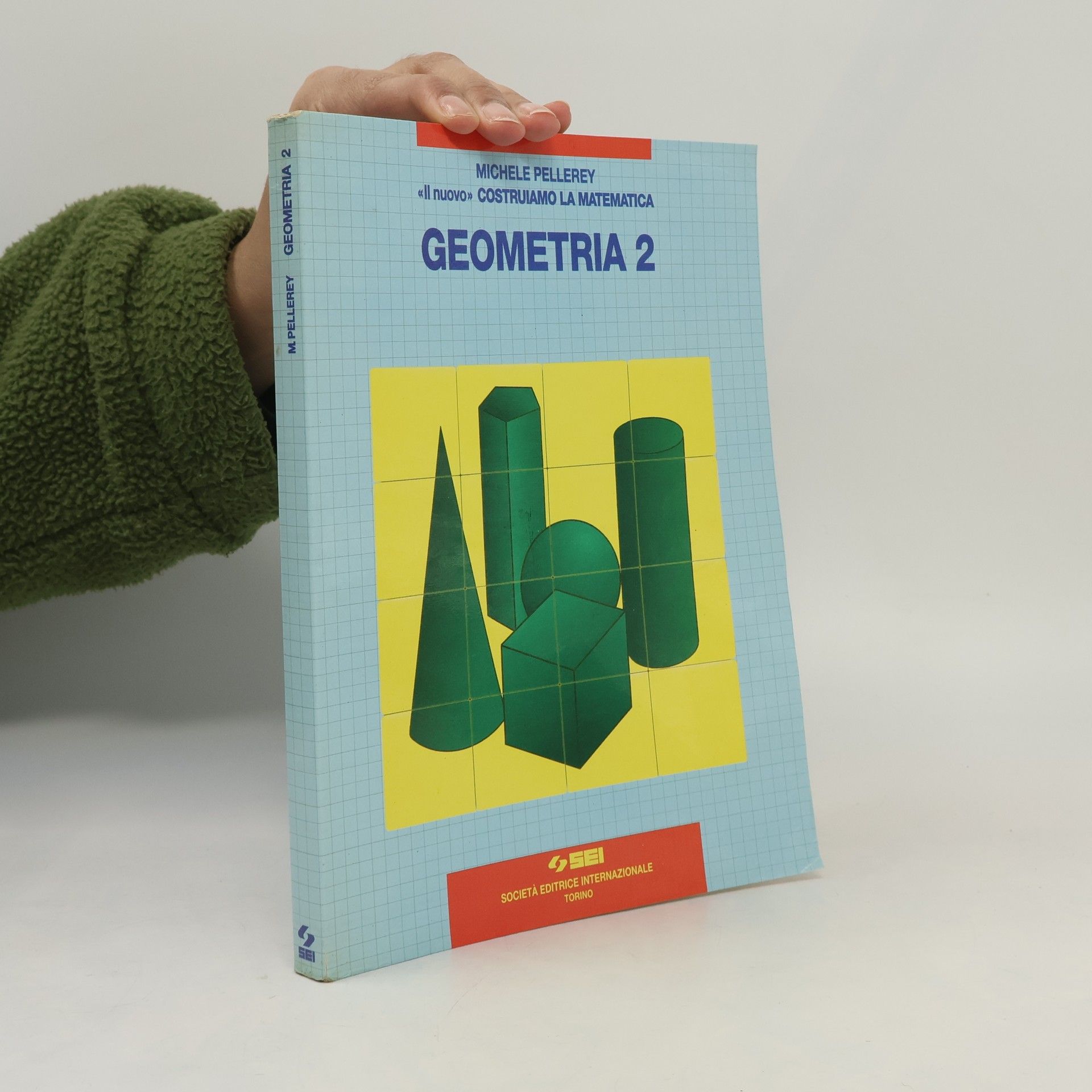 Michele Pellerey Il nuovo Costruiamo la matematica. Geometria 1