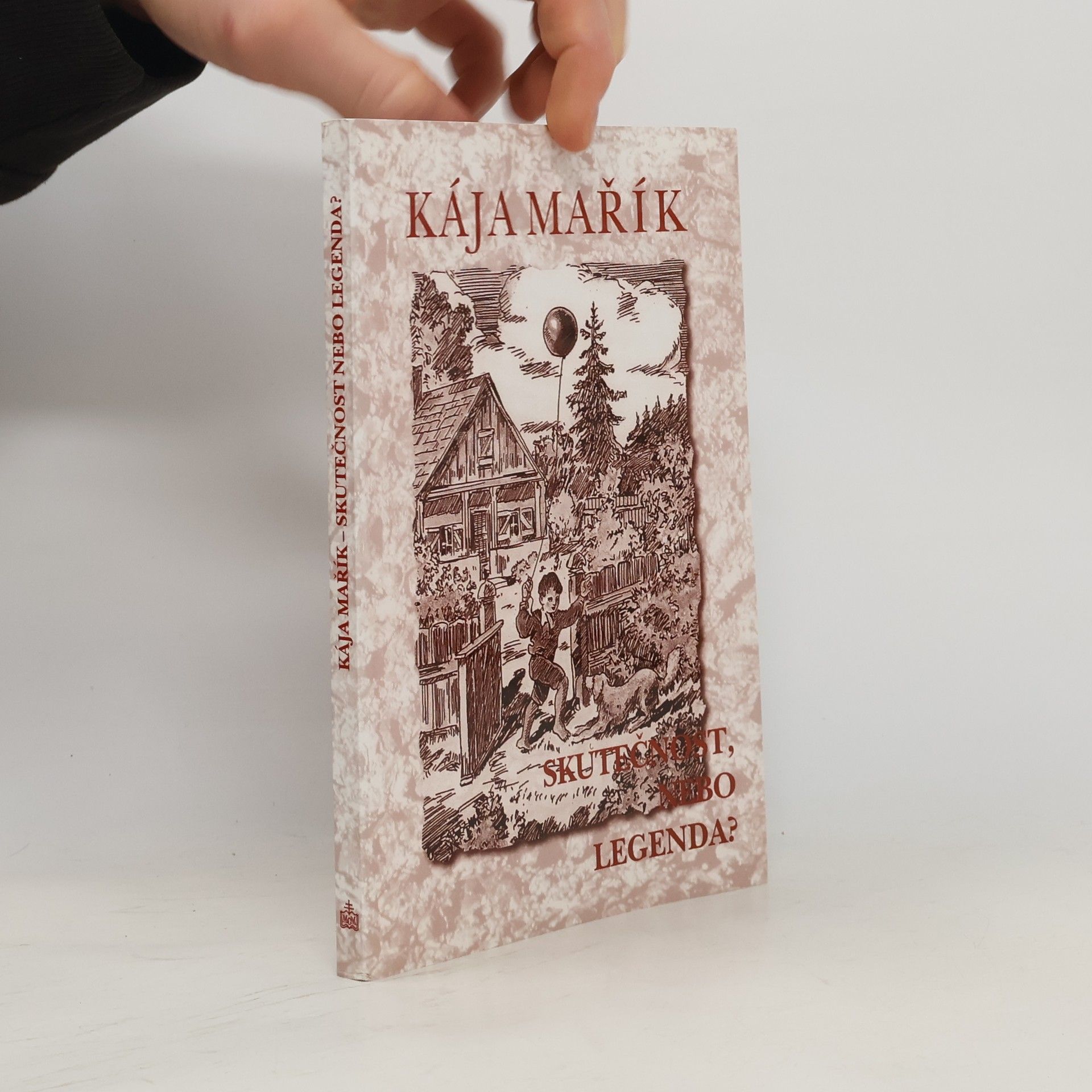 Marie Šlapetová Kája Mařík – skutečnost, nebo legenda?