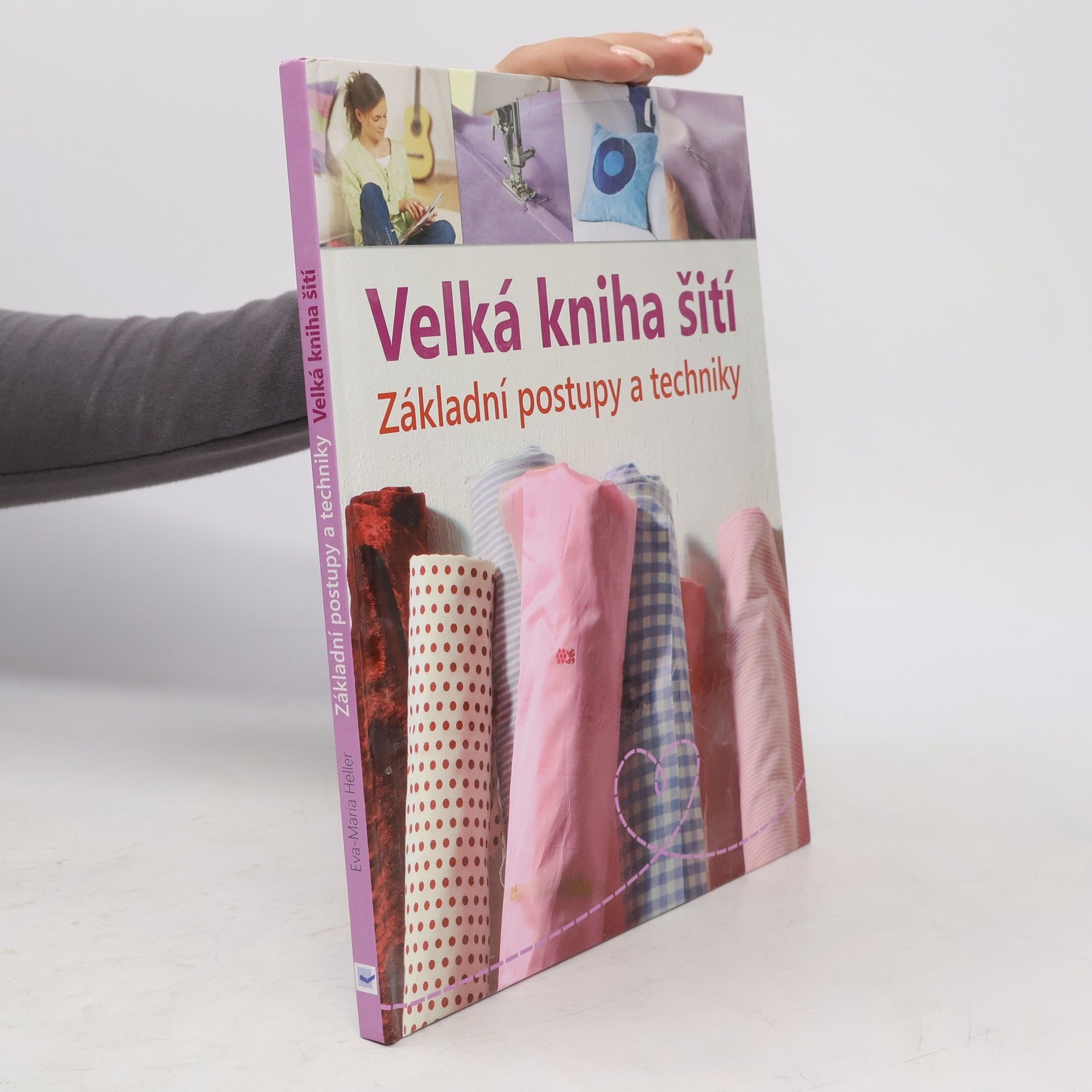 Eva Maria Heller Velká kniha šití : základní postupy a techniky