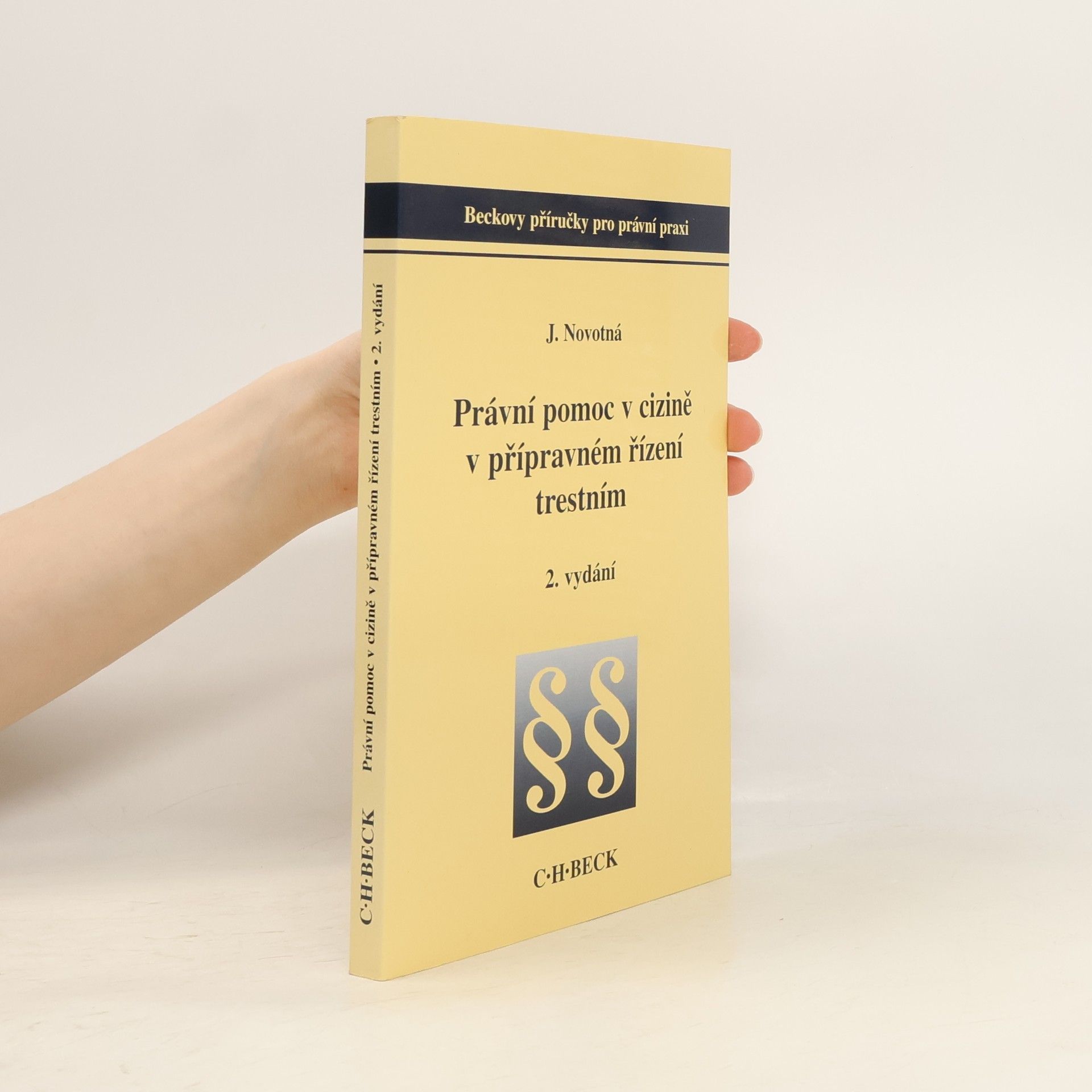 Jaroslava Novotná Beckovy příručky pro právní praxi: Právní pomoc v cizině v přípravném řízení trestním - 2. vydání