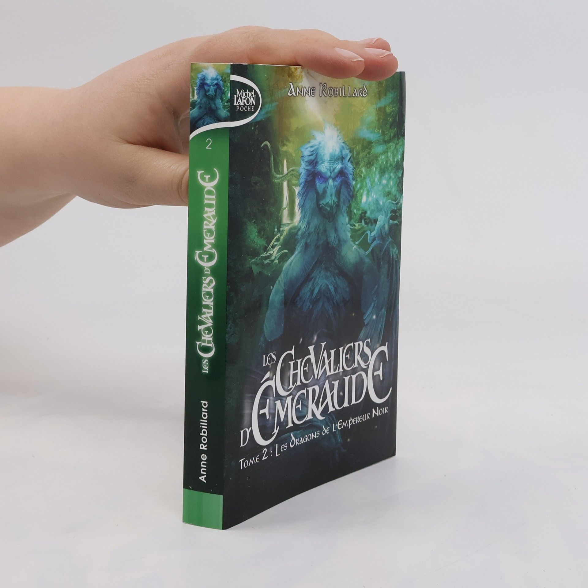 Anne Robillard Les chevaliers d'Émeraude: Les dragons de l'Empereur Noir