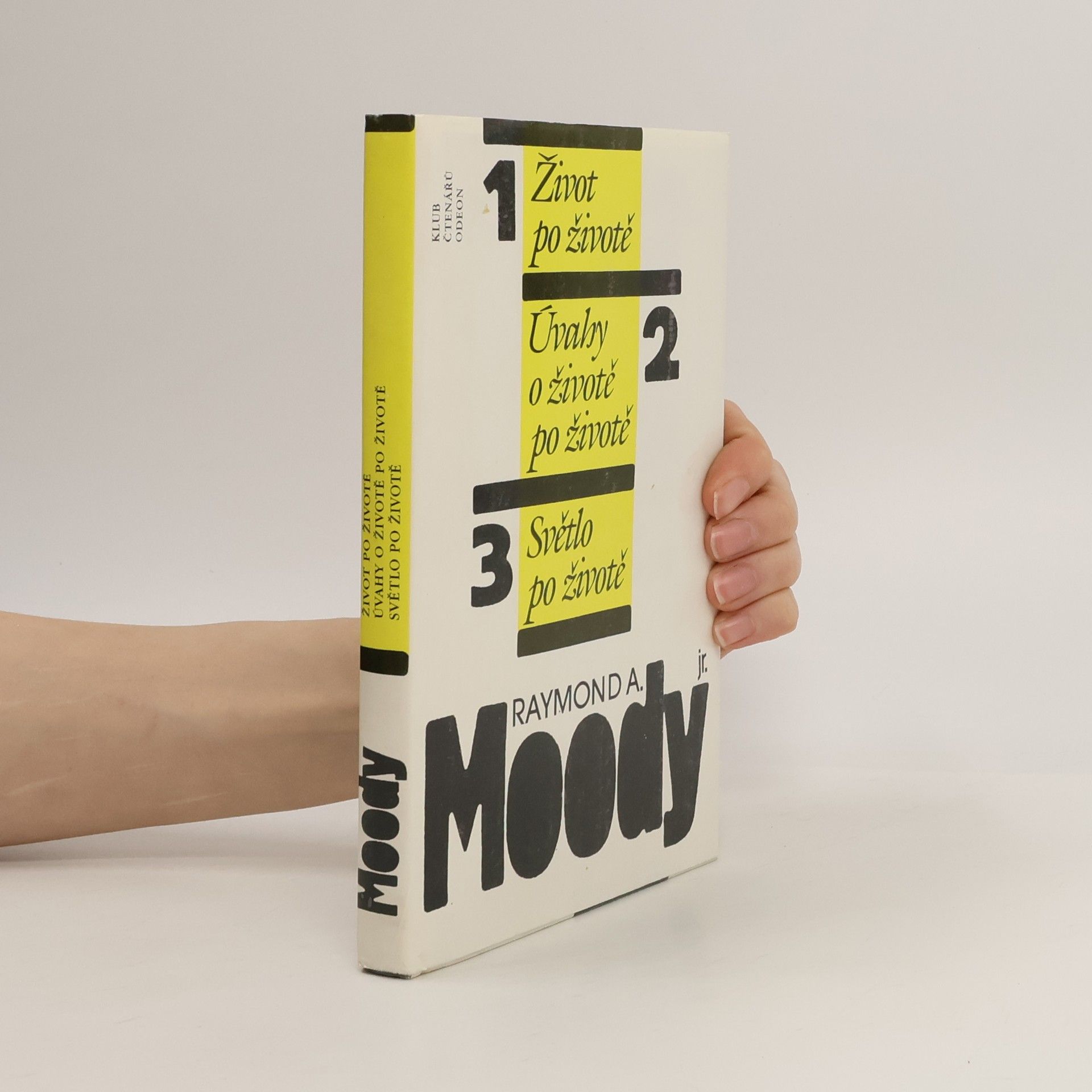 Raymond A. Moody Život po životě. Úvahy o životě po životě. Světlo po životě