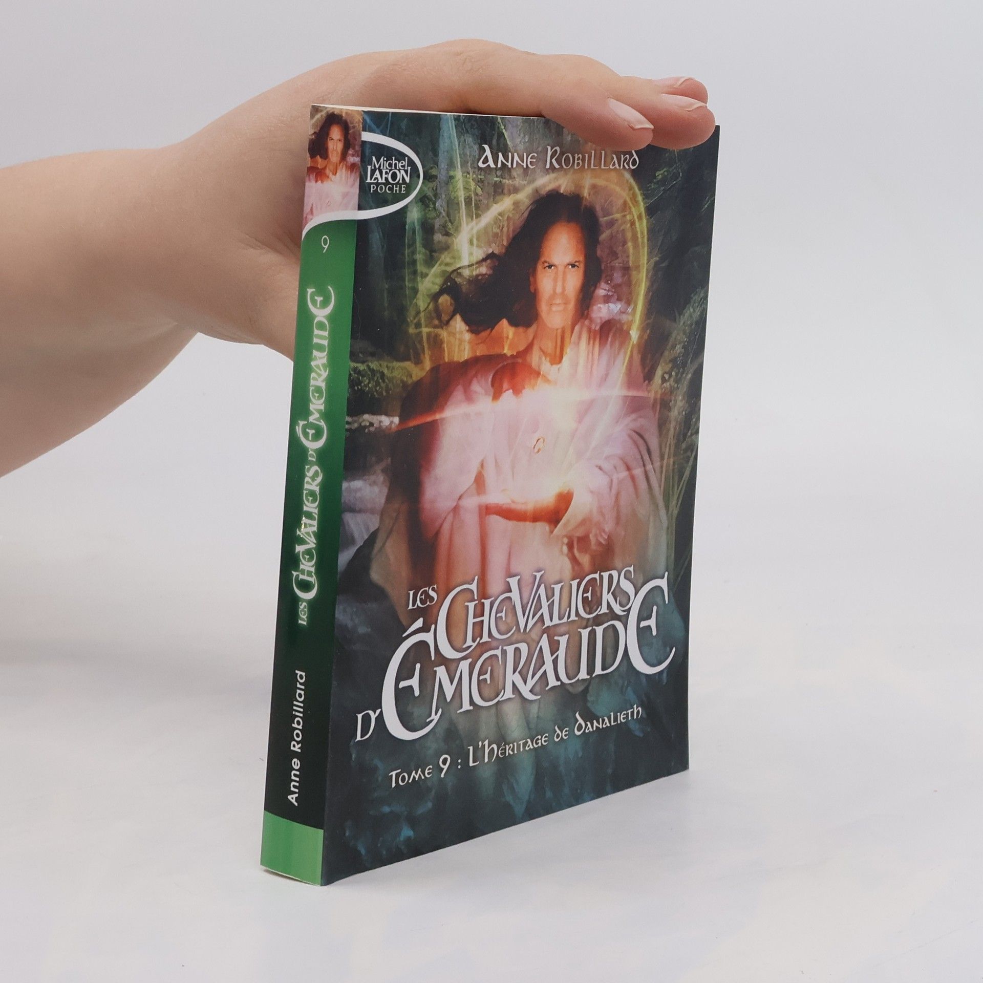 Anne Robillard Les Chevaliers d'Emeraude - 9: L'héritage de Danalieth
