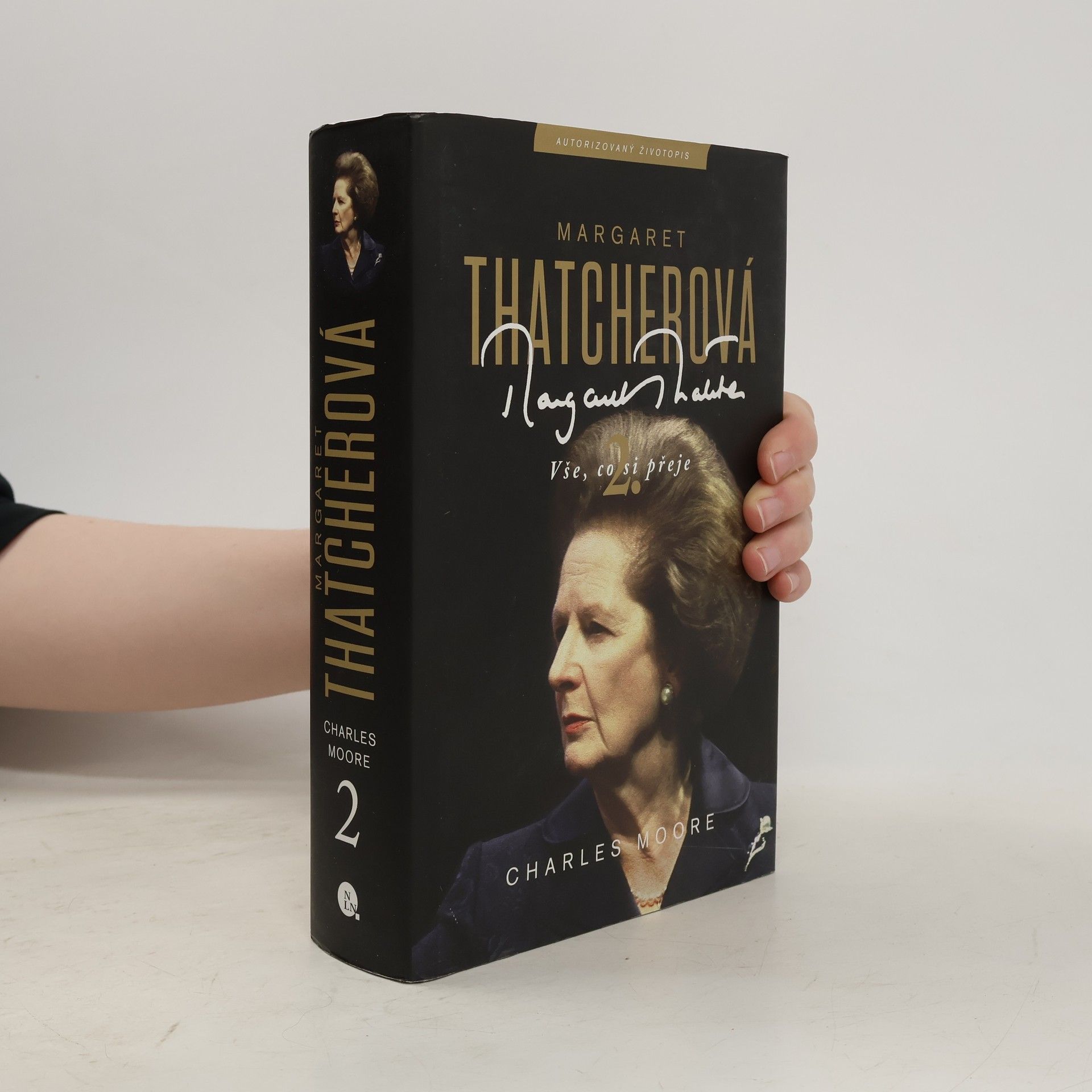 Charles Moore Margaret Thatcherová. 2. díl, Vše, co si přeje