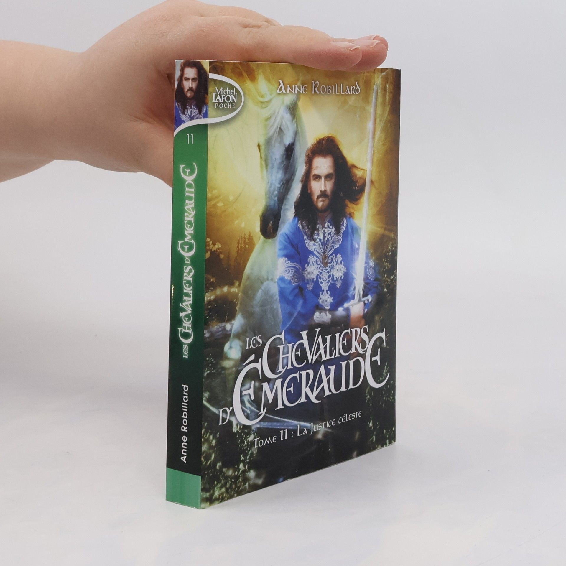 Anne Robillard Les Chevaliers d'Émeraude - 11: La justice céleste