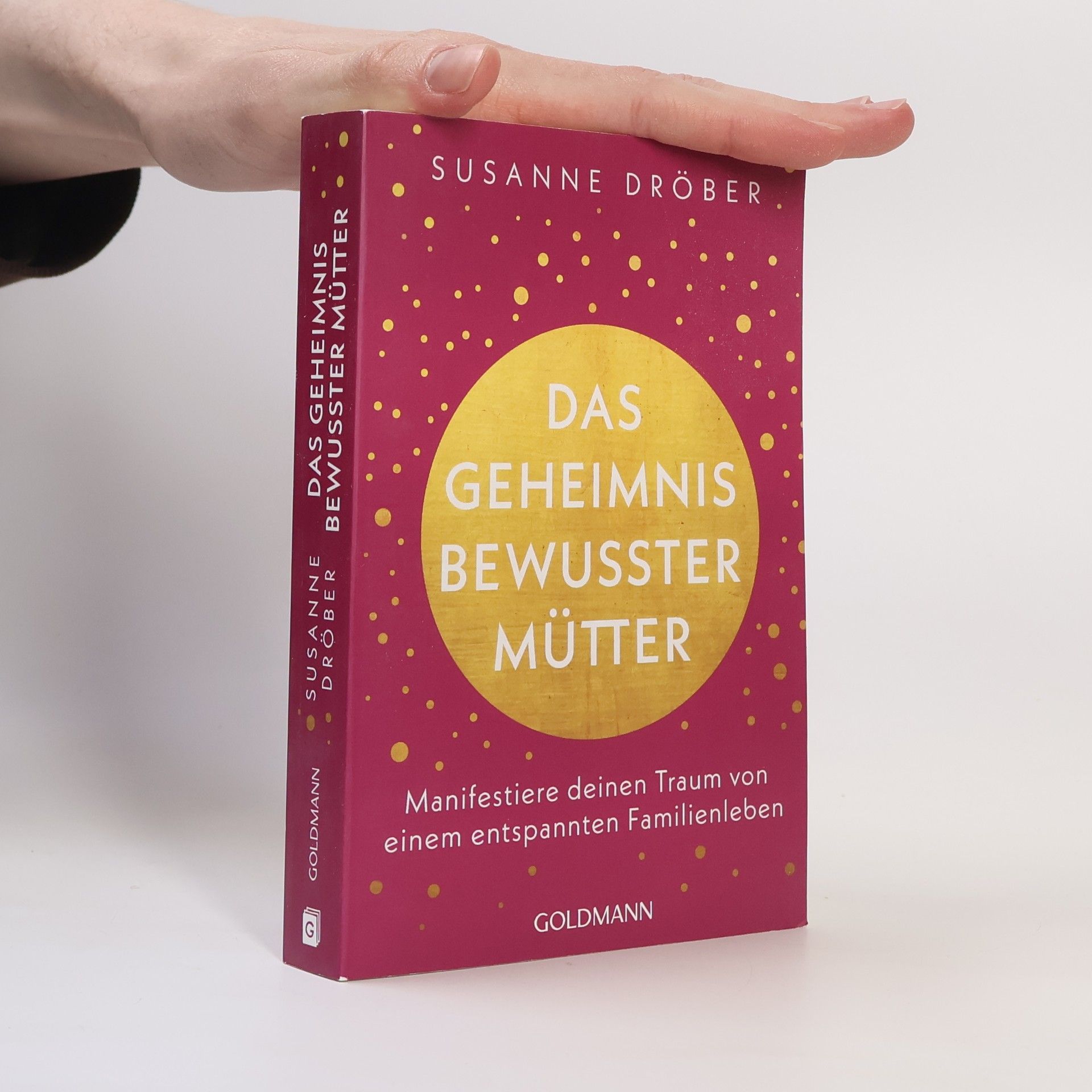 Susanne Dröber Das Geheimnis bewusster Mütter