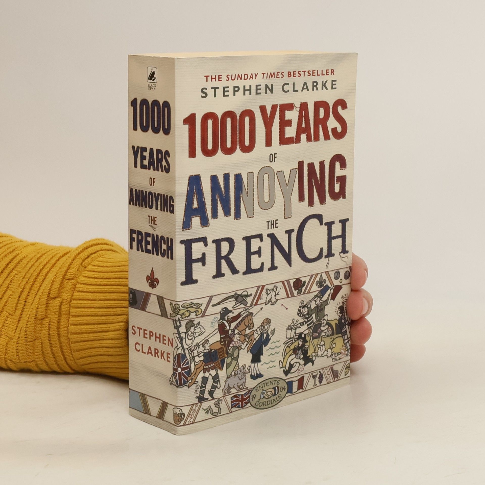 Stephen Clarke 1000 years of annoying the French