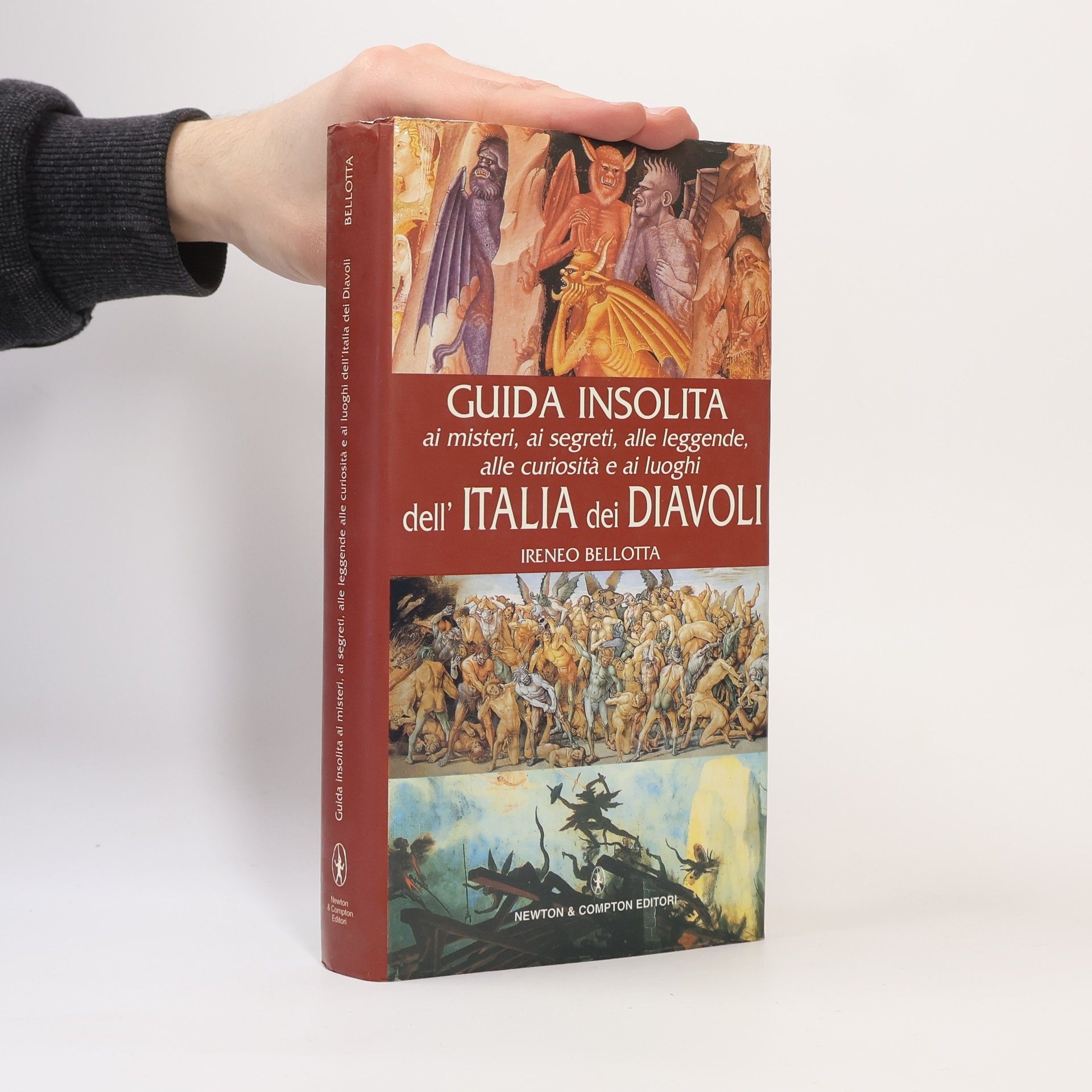 Ireneo Bellotta Guida insolita ai misteri, ai segreti, alle leggende, alle curiosità e ai luoghi dell'Italia dei diavoli