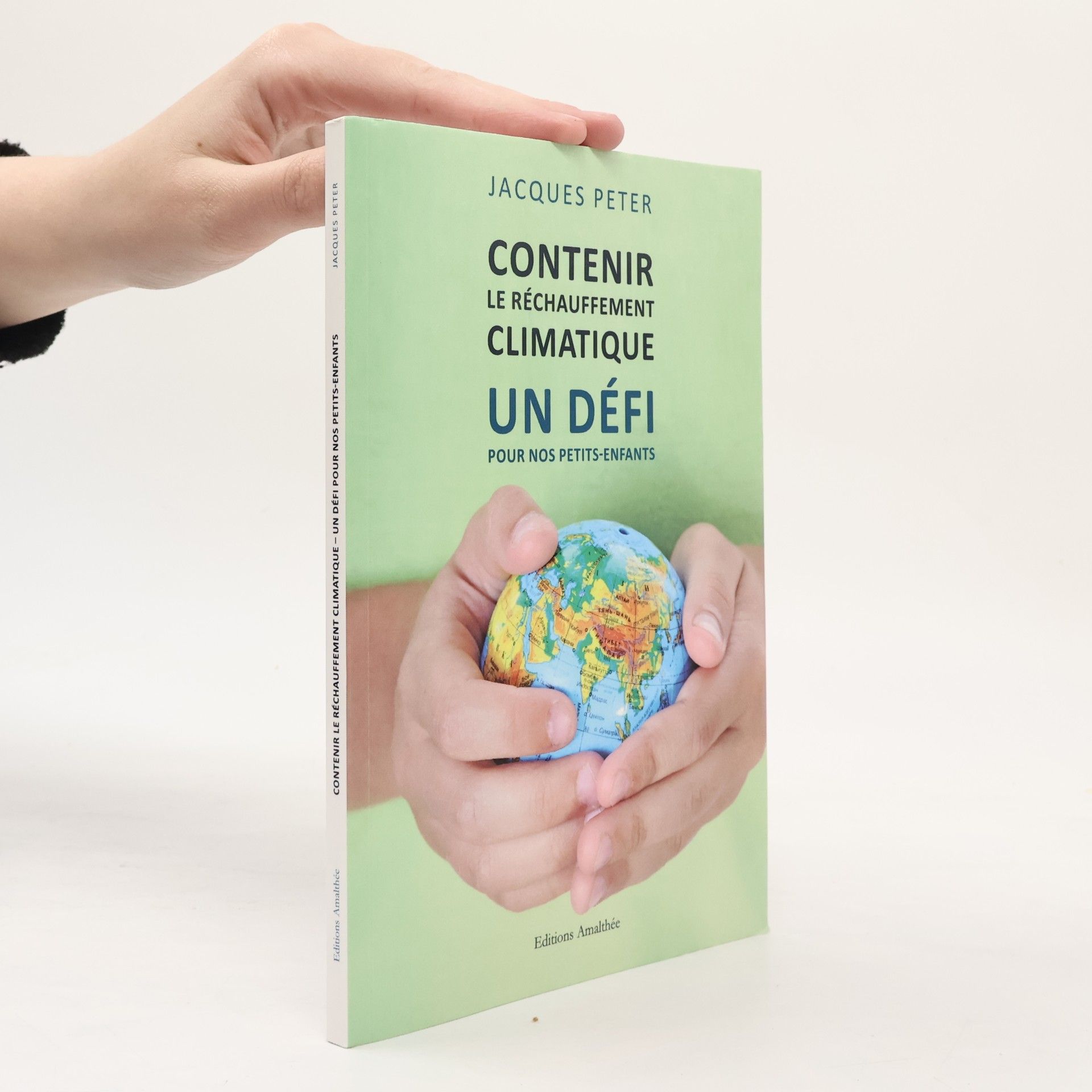 Jacques Peter Contenir le réchauffement climatique, un défi pour nos petits-enfants