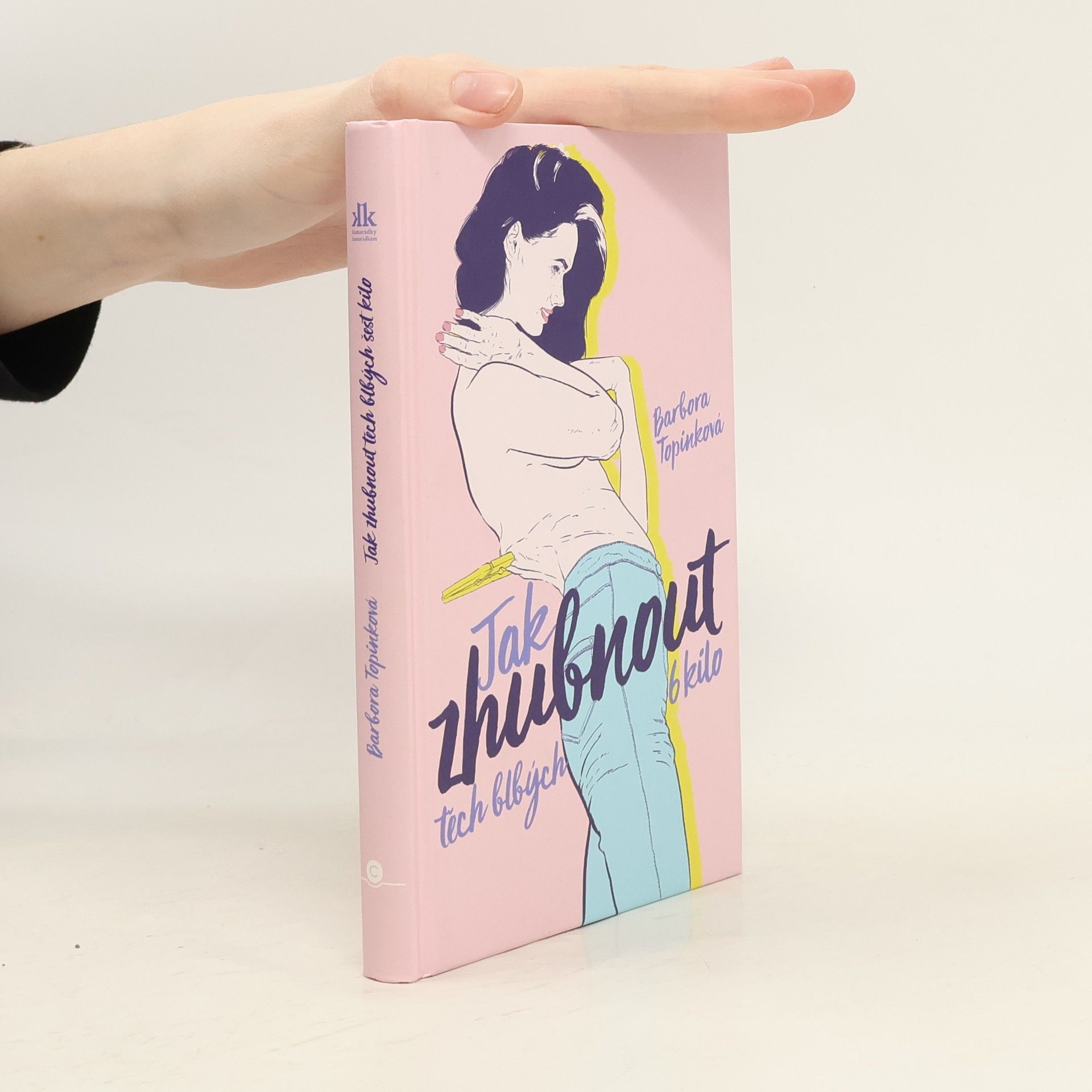 Barbora Topinková Jak zhubnout těch blbých 6 kilo