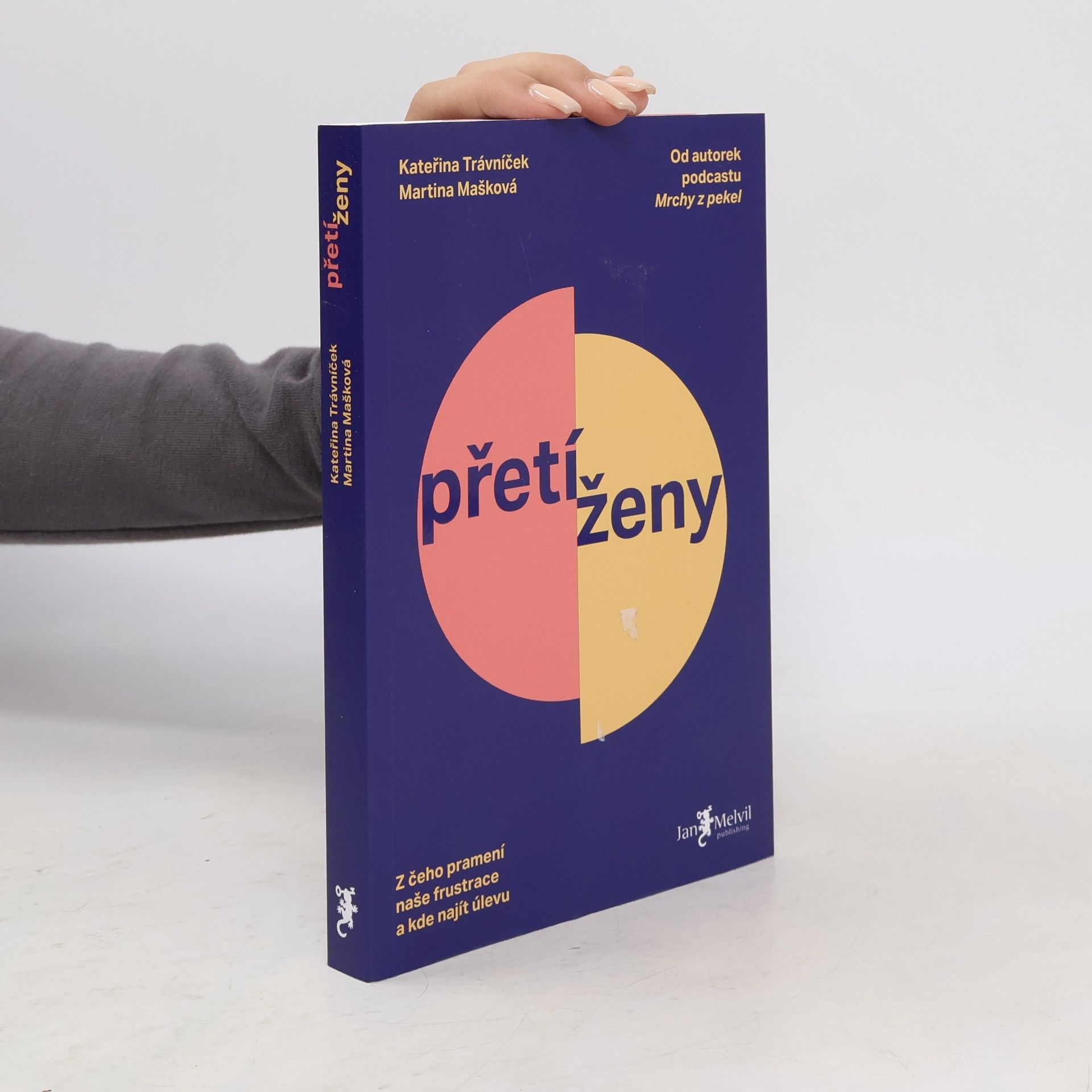 Kateřina Trávníček Přetíženy: z čeho pramení naše frustrace a kde najít úlevu