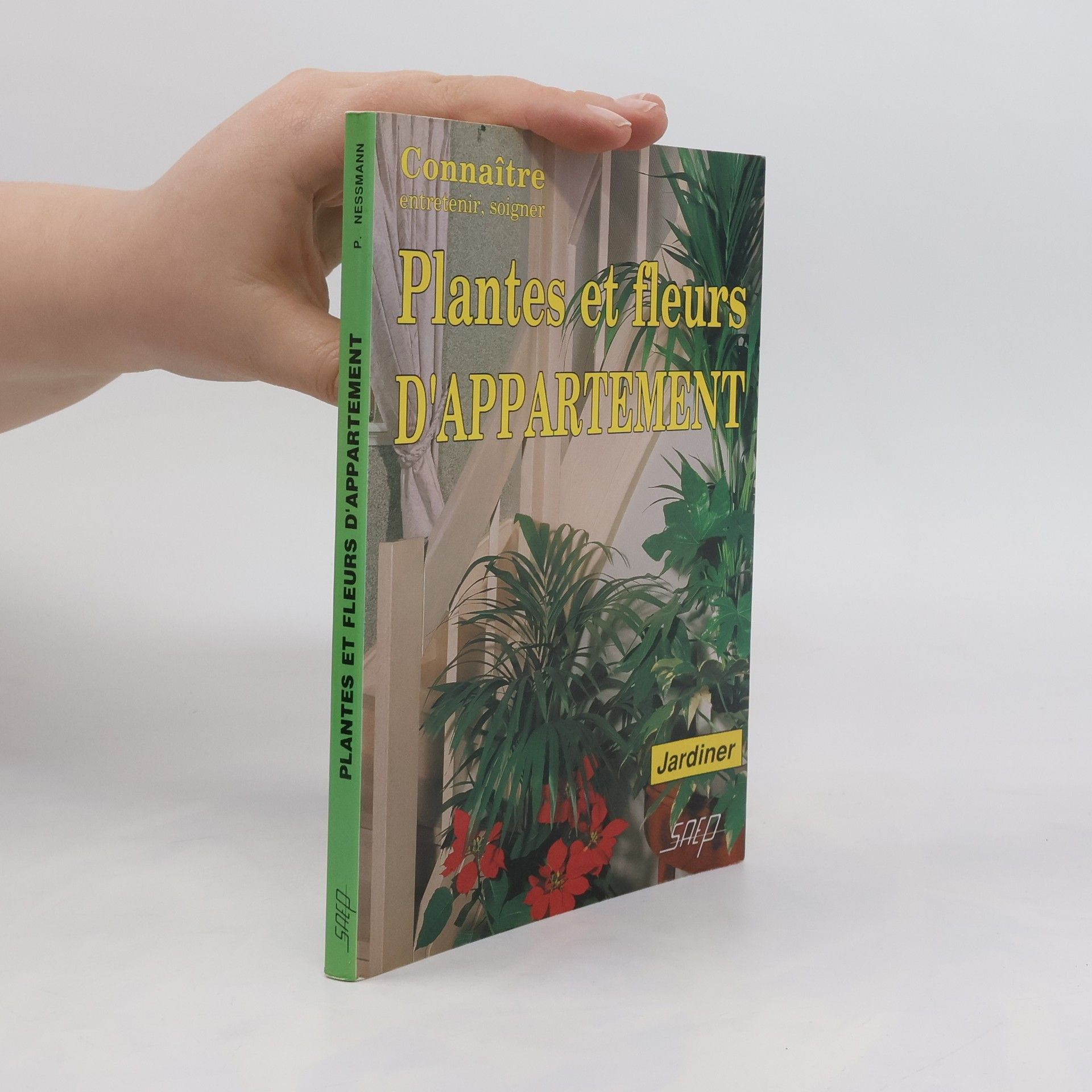 Pierre Nessmann Plantes fleurs d'appartement