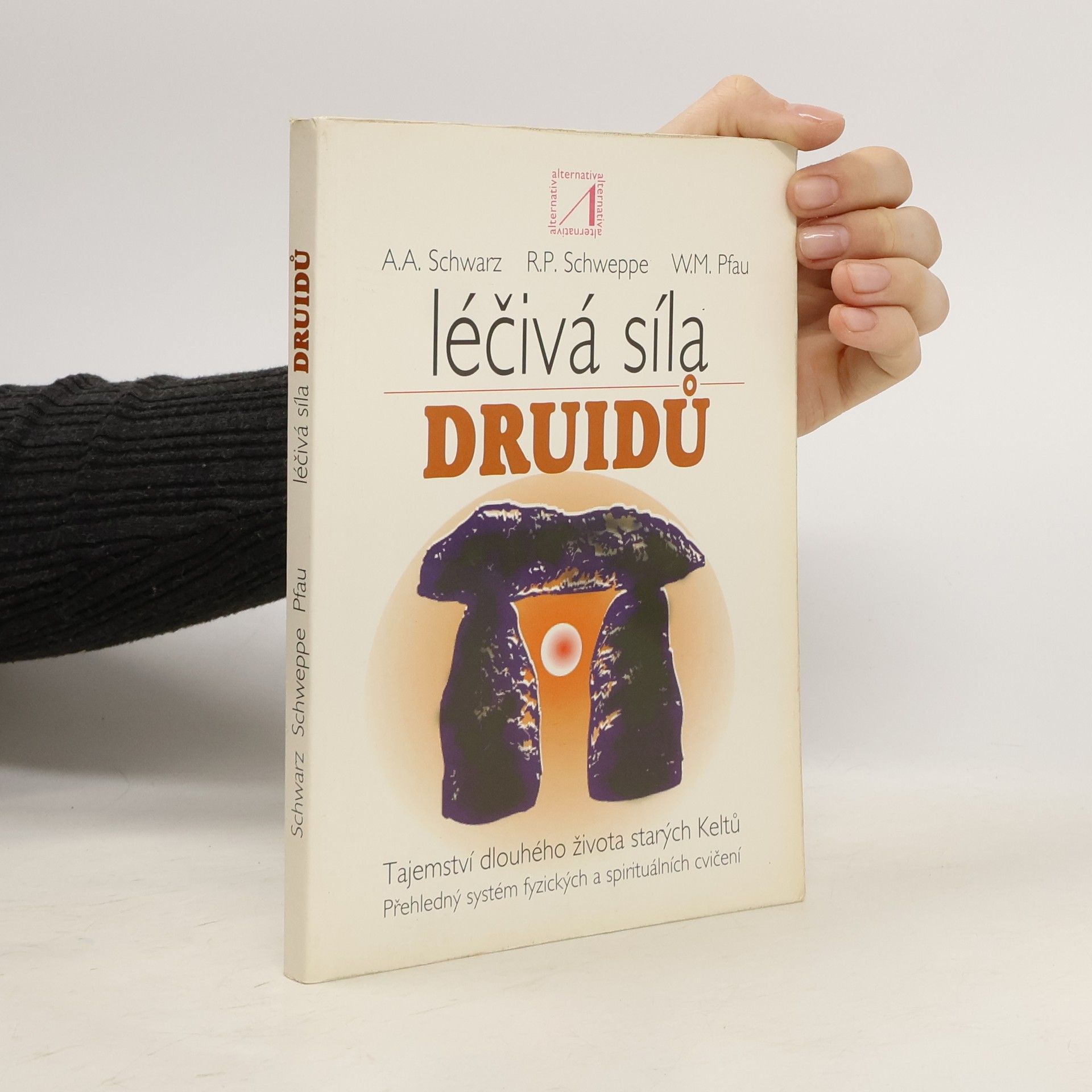 Ronald P. Schweppe Léčivá síla druidů