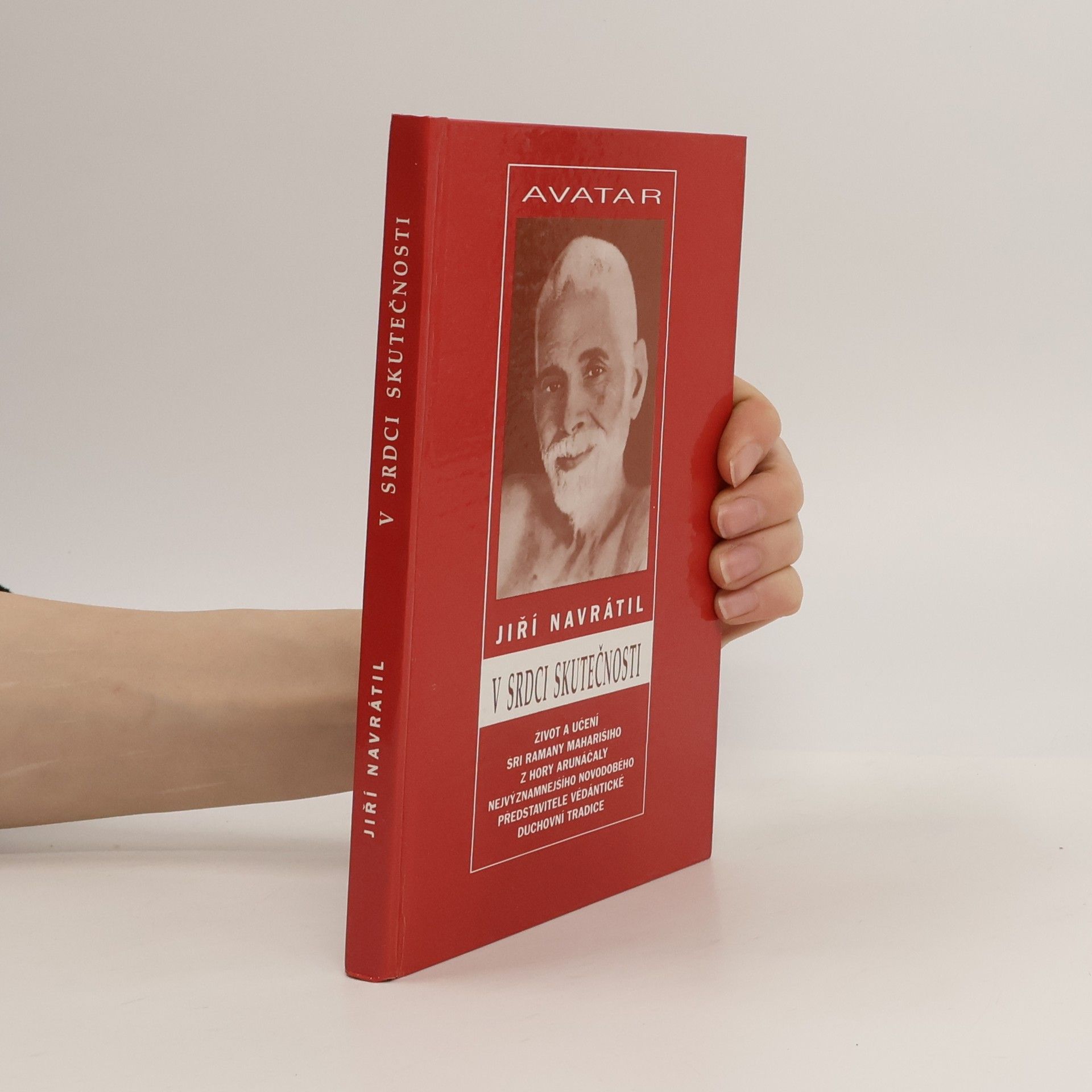 V srdci skutečnosti : život a učení Šrí Ramany Maharšiho, nejvýznamnějšího novodobého představitele védántické duchovní tradice