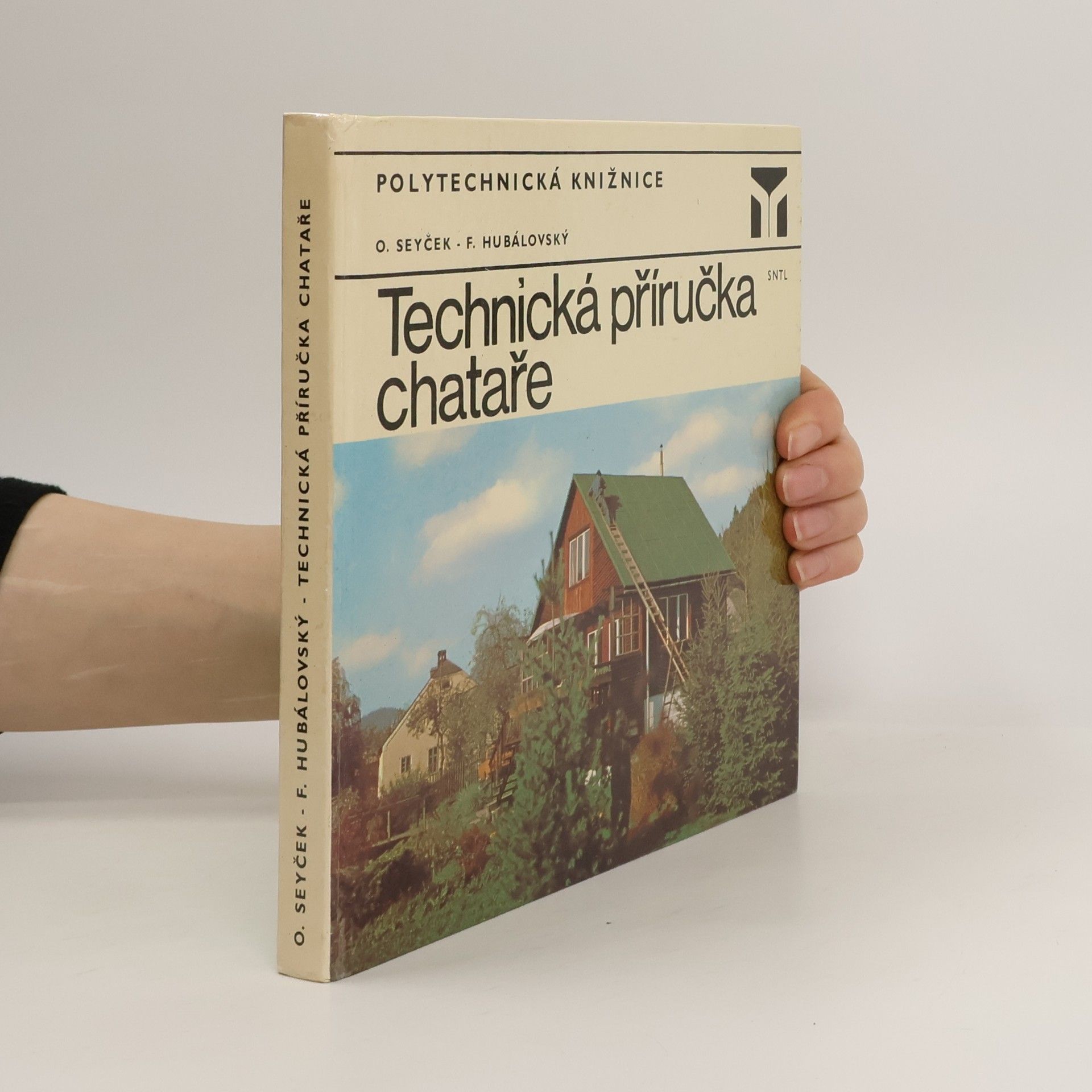 Otakar Seyček Technická příručka chataře