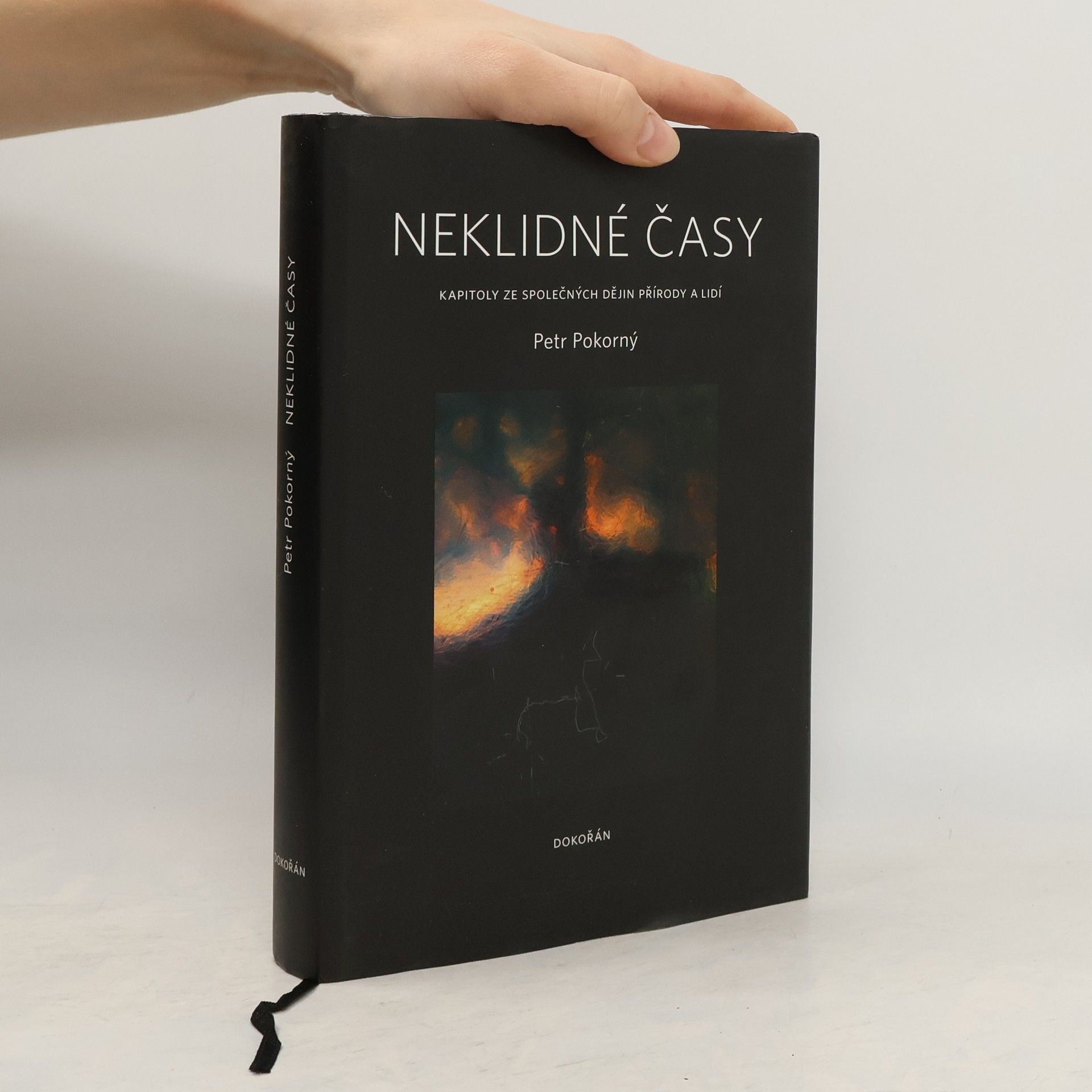 Petr Pokorný Neklidné časy: Kapitoly ze společných dějin přírody a lidí