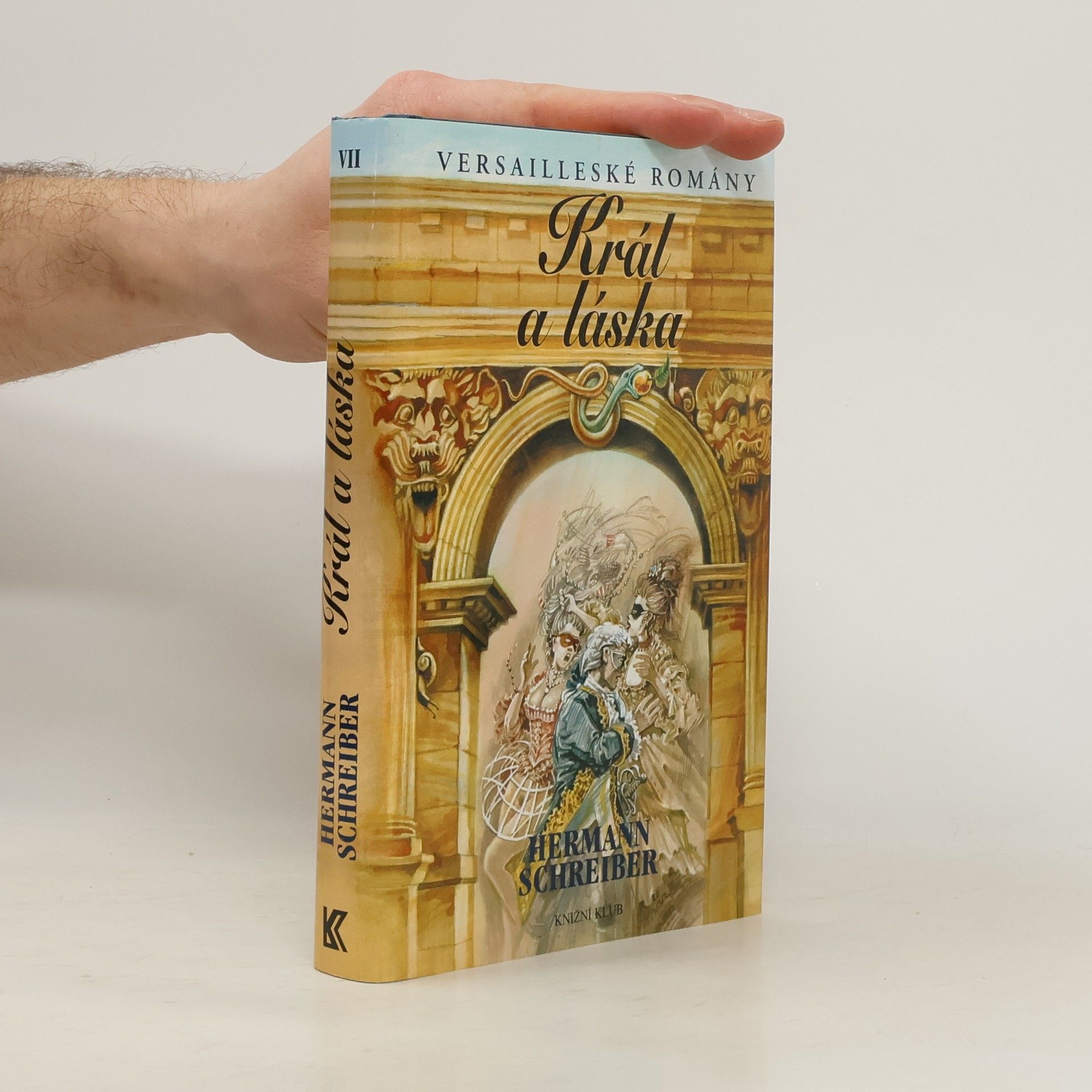 Hermann Schreiber Versailleské romány. VII, Král a láska