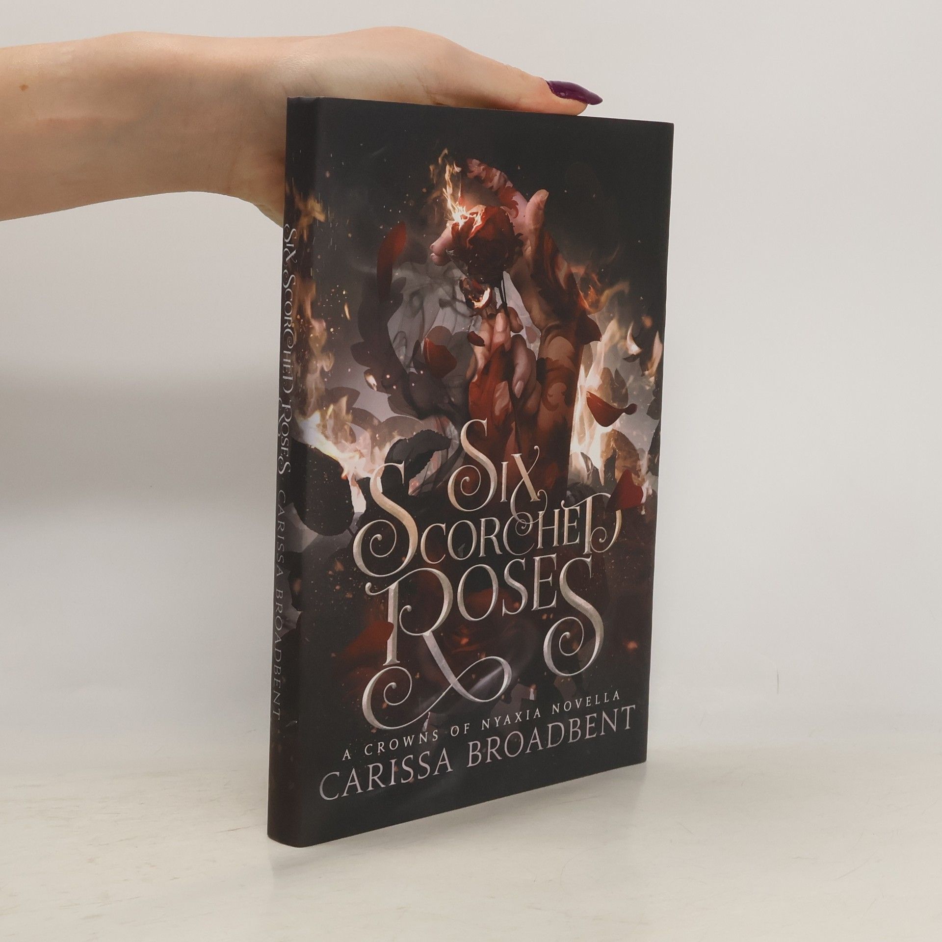 Carissa Broadbent Six Scorched Roses