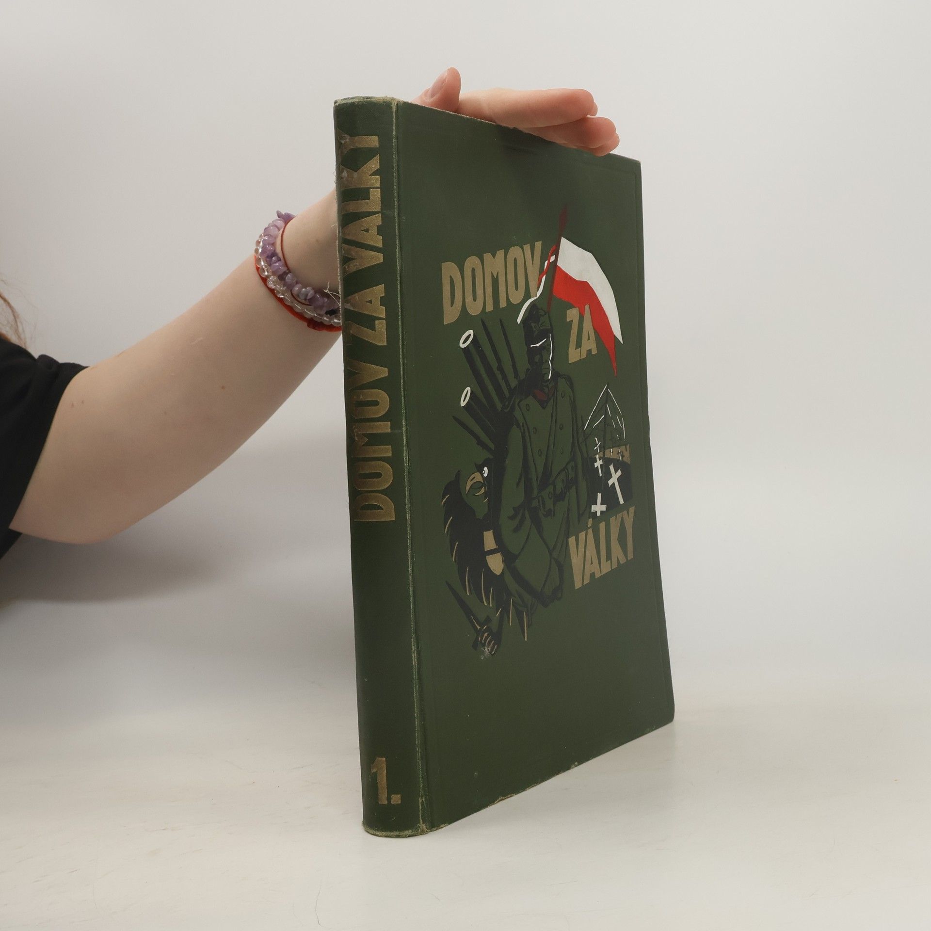 Collectif d'auteurs Domov za války (svědectví účastníků), 1. díl