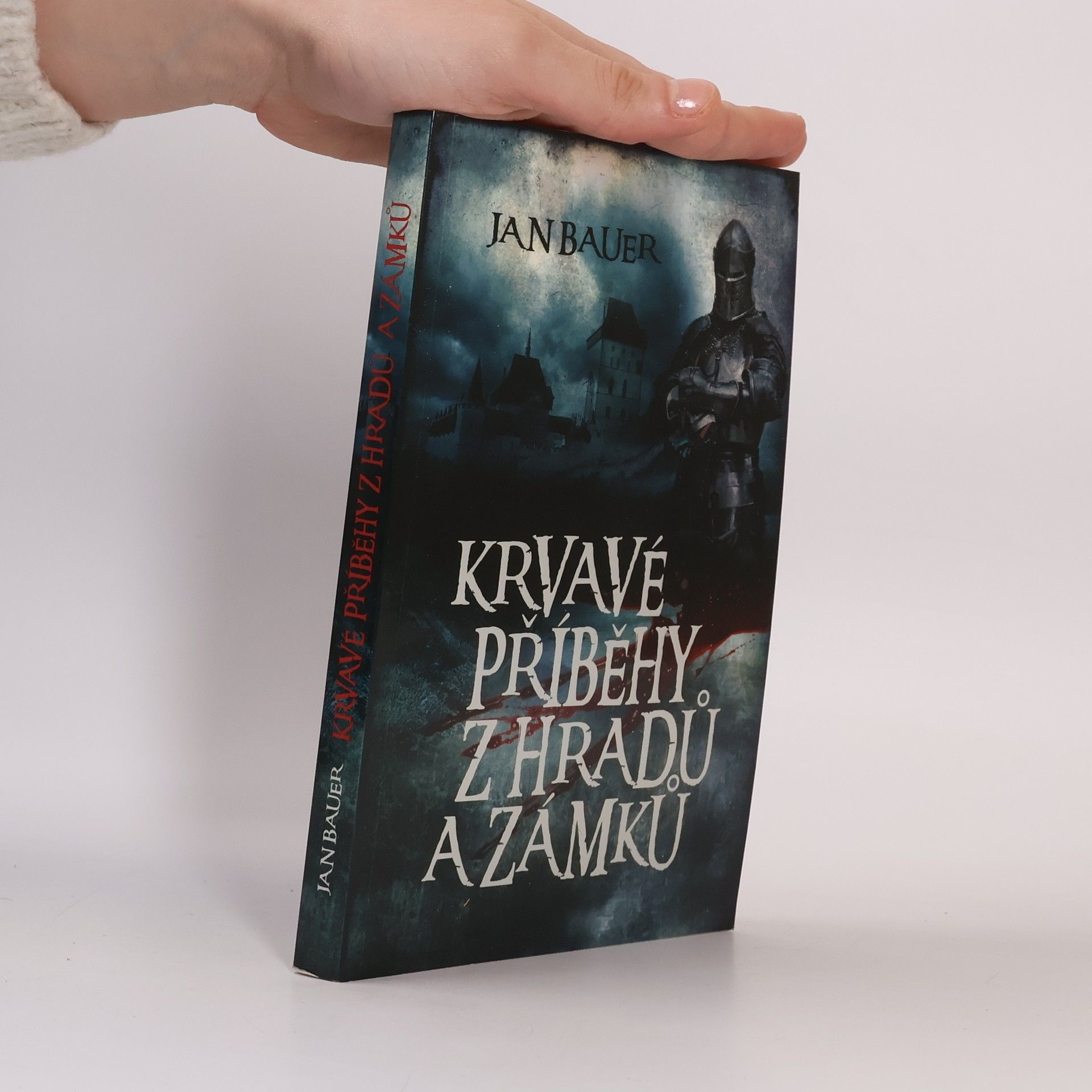 Jan Bauer Krvavé příběhy z hradů a zámků