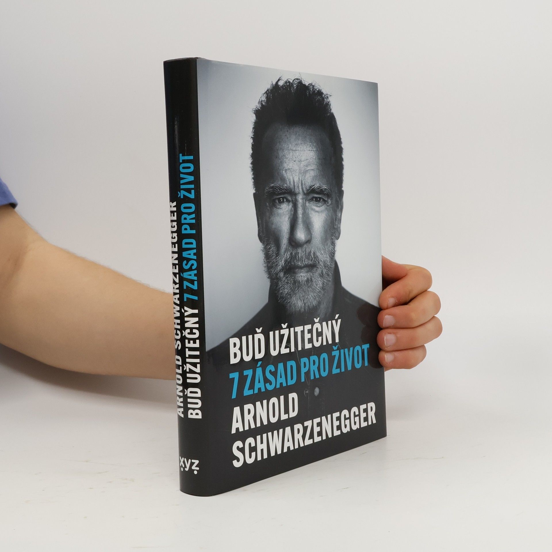 Arnold Schwarzenegger Buď užitečný: 7 zásad pro život
