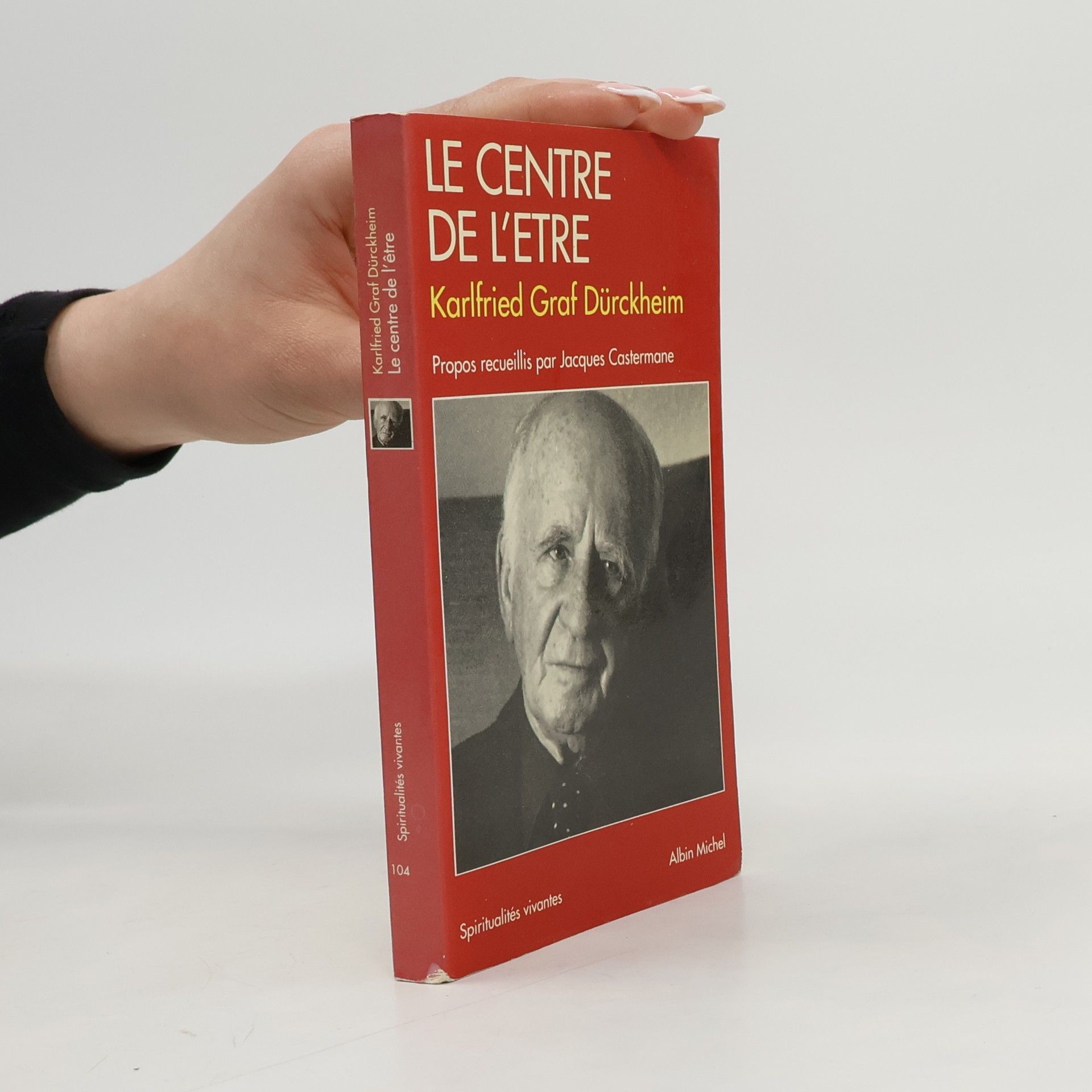 Karlfried Graf Dürckheim Le Centre de l'être