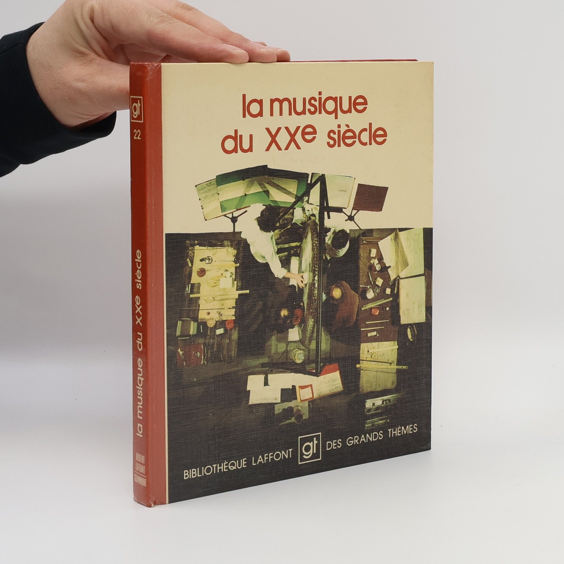 Bibliothèque Laffont des grands thèmes - 22: La musique du XXe siècle