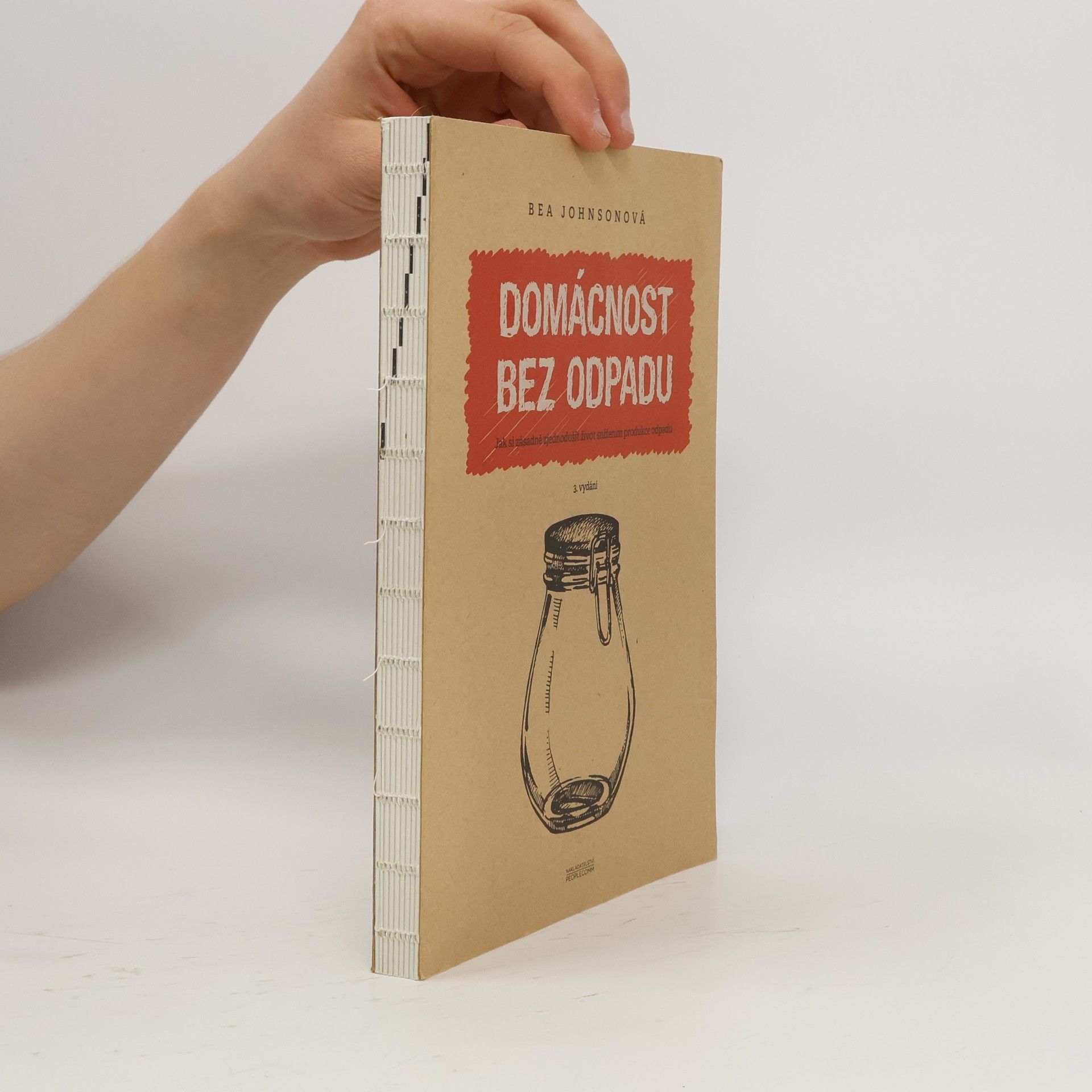 Béa Johnson Domácnost bez odpadu. Jak si zásadně zjednodušit život snížením produkce odpadu