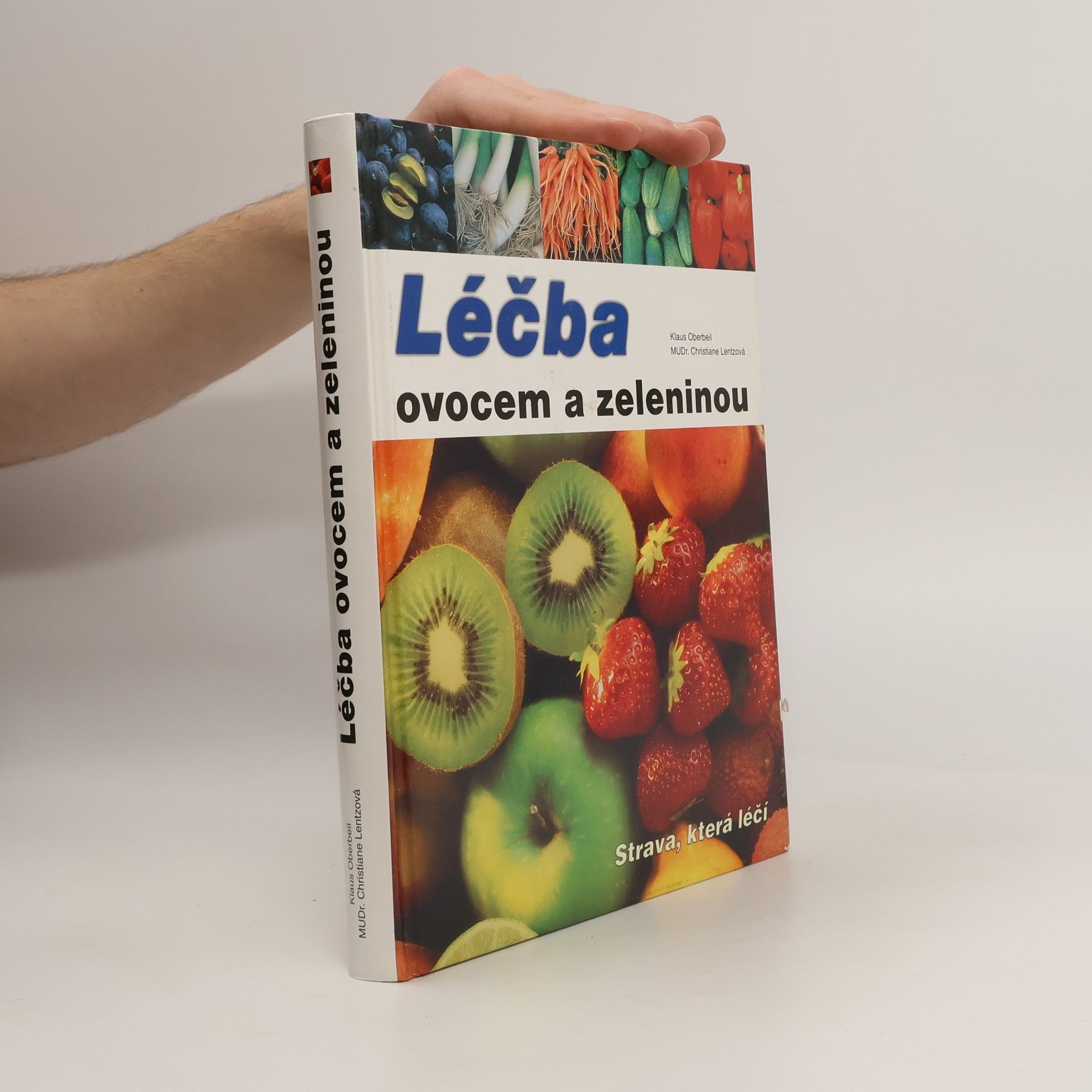 Klaus Oberbeil Léčba ovocem a zeleninou: Strava, která léčí