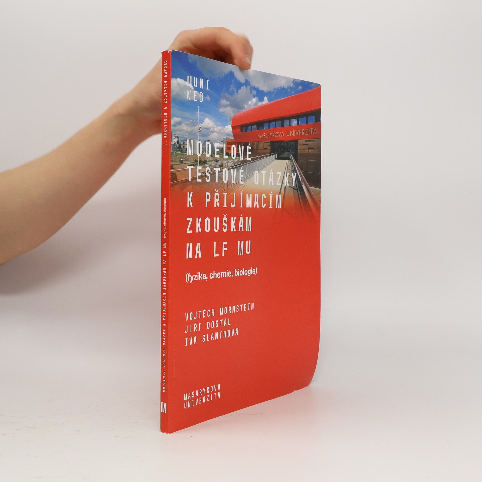 Vojtěch Mornstein Modelové testové otázky k přijímacím zkouškám na LF MU : fyzika, chemie, biologie