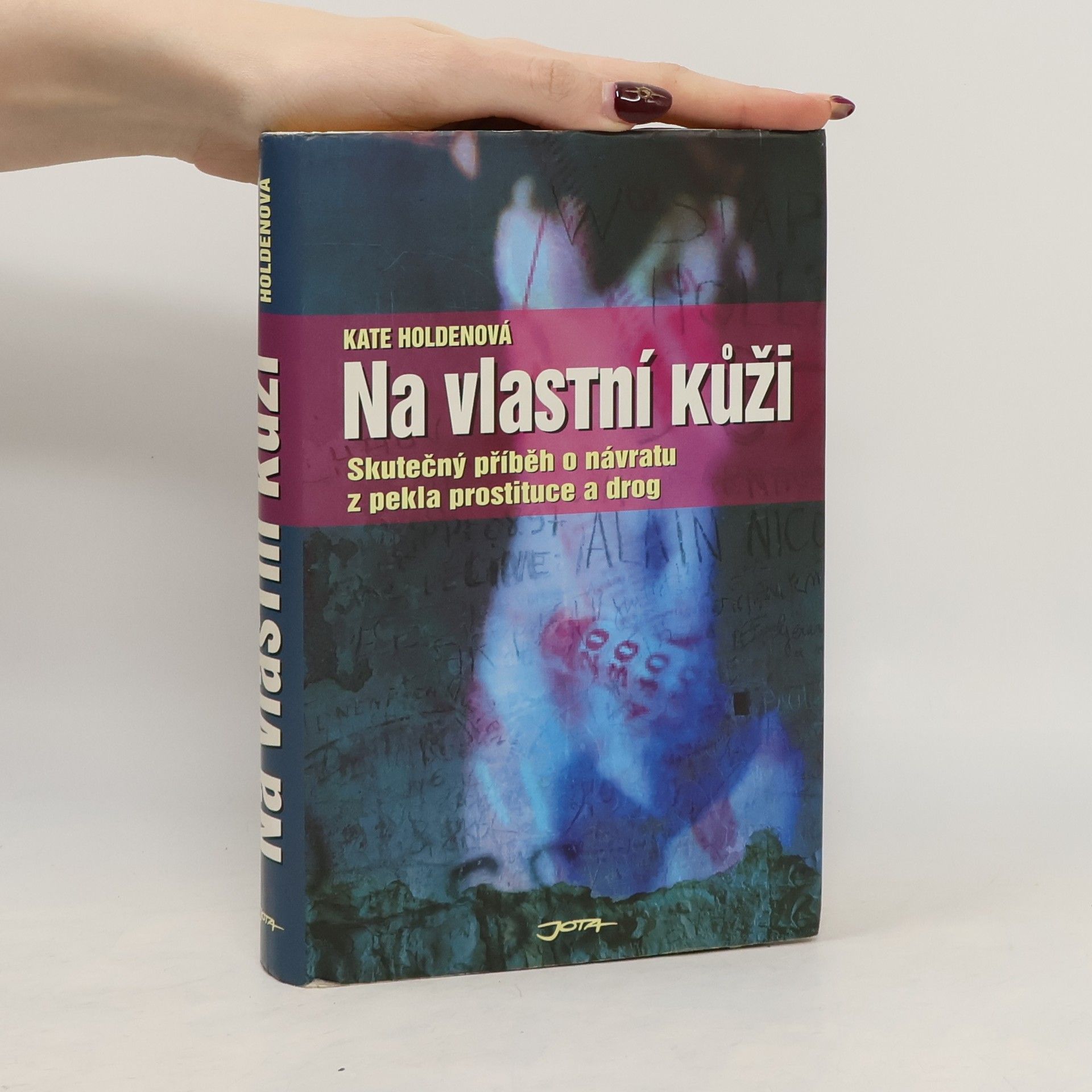 Kate Holden Na vlastní kůži. Skutečný příběh o návratu z pekla prostituce a drog