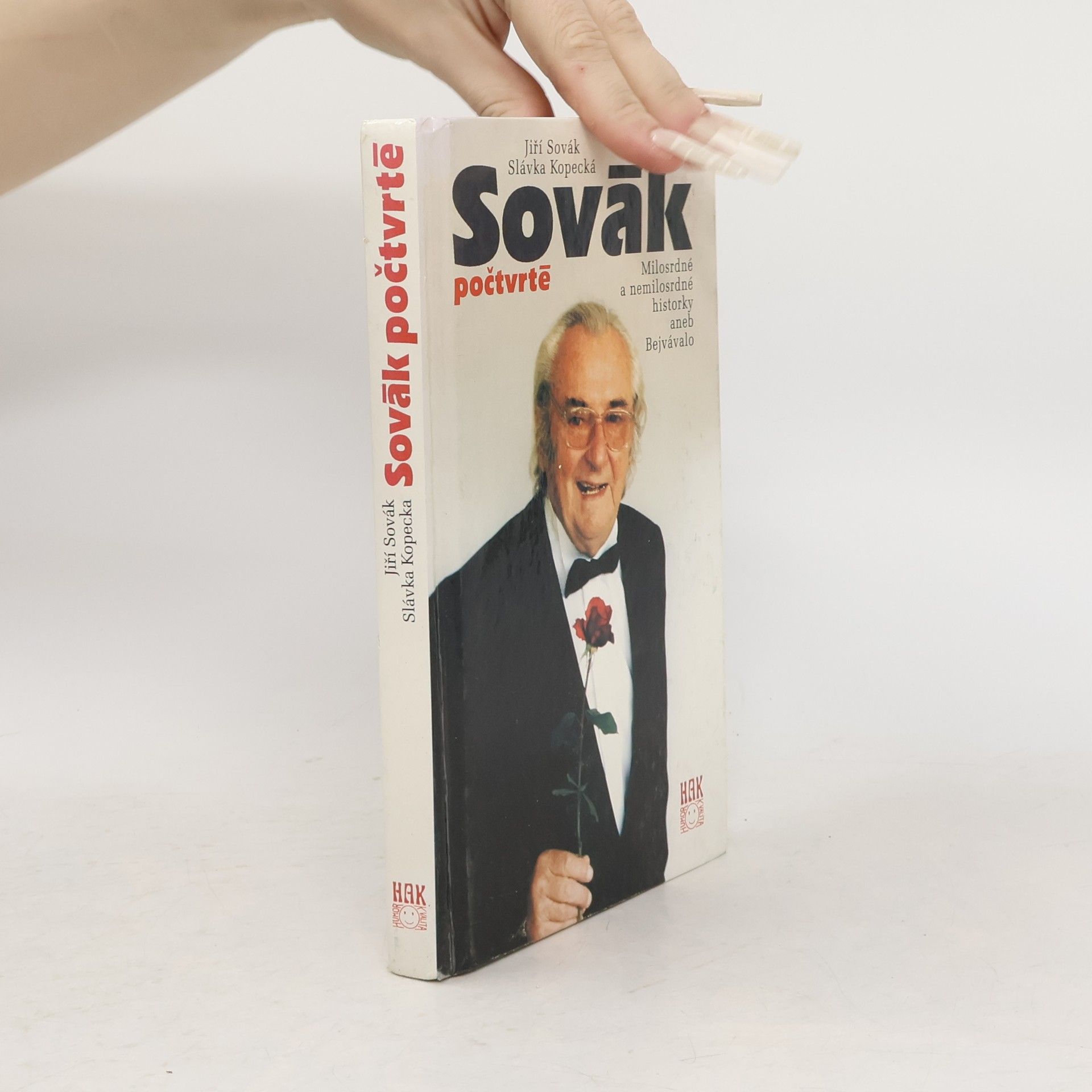 Jiří Sovák Sovák počtvrté : milosrdné a nemilosrdné historky aneb Bejvávalo