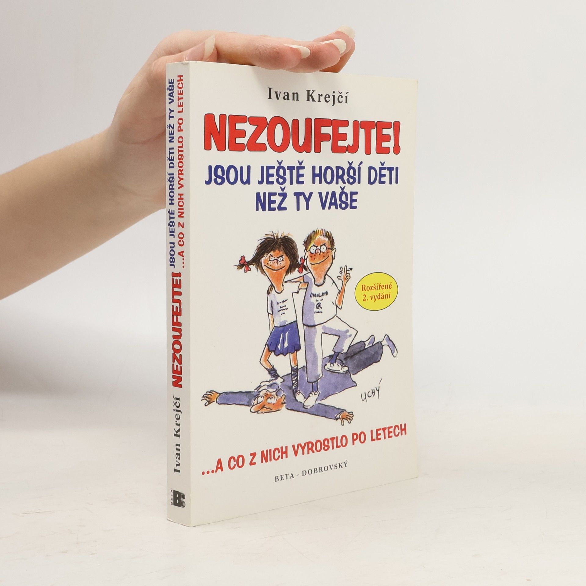 Ivan Krejčí Nezoufejte, jsou ještě horší děti než ty vaše