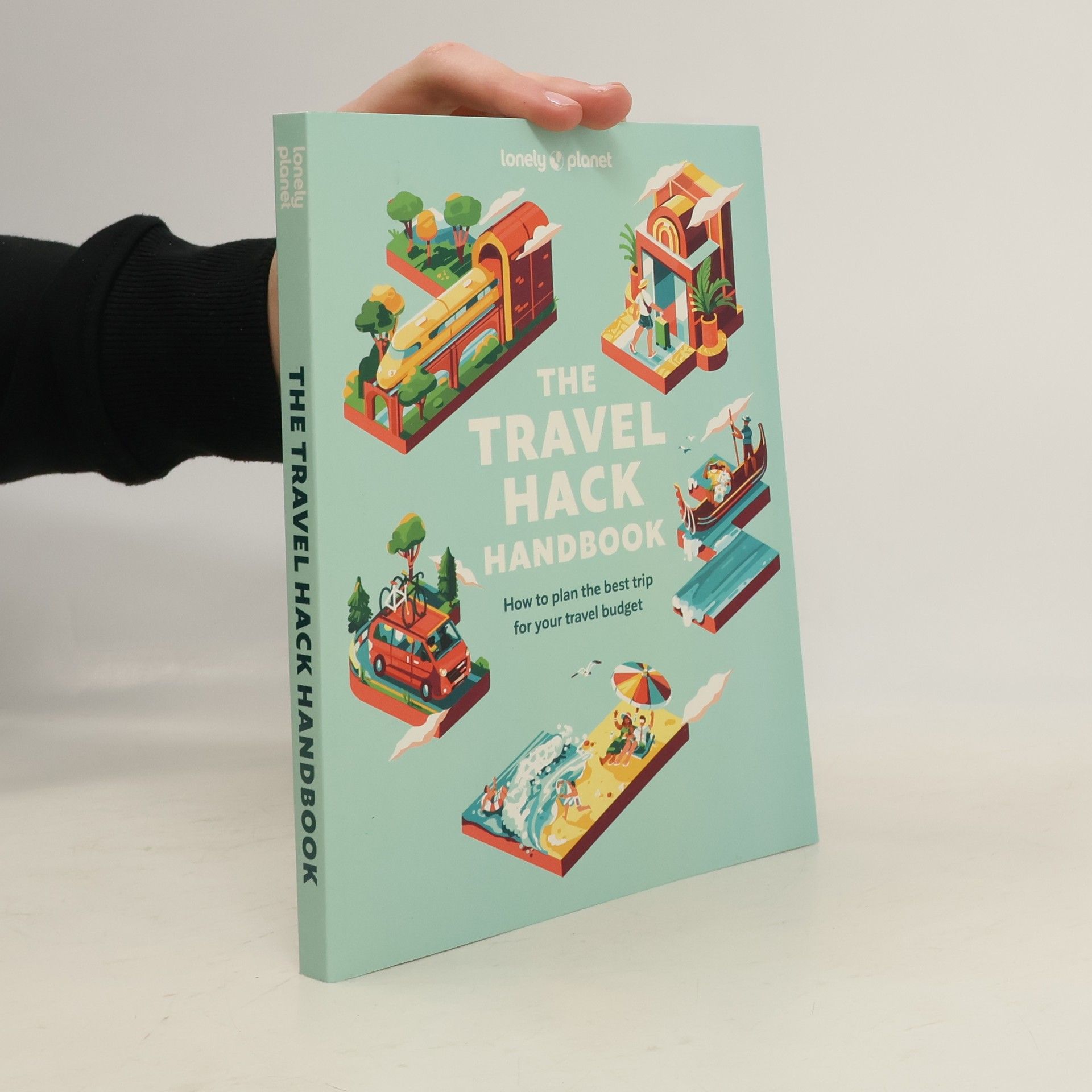 Lonely Planet Lonely Planet The Travel Hack Handbook