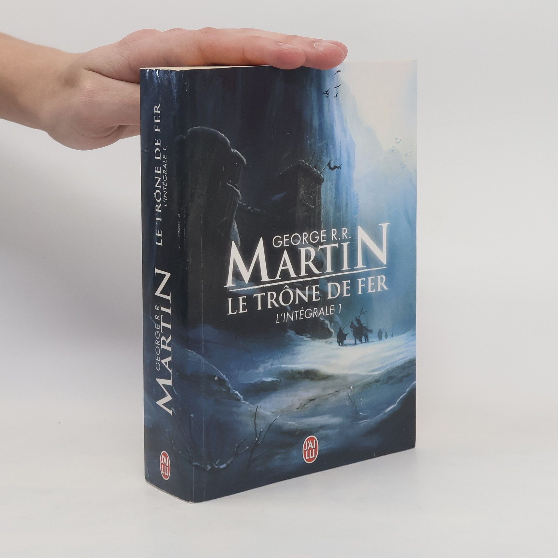 George R. R. Martin Le Trône de Fer - l'intégrale 1