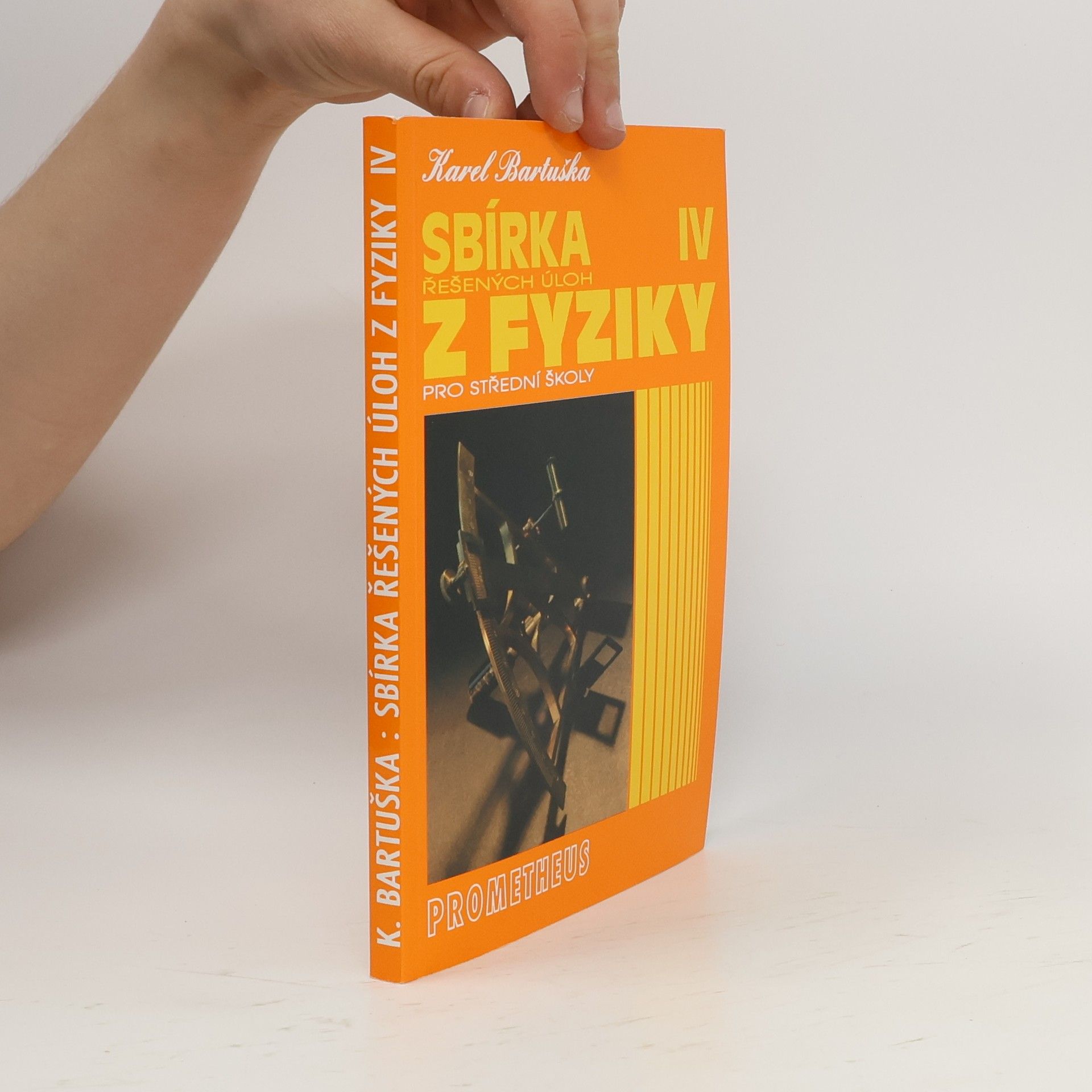Karel Bartuška Sbírka řešených úloh z fyziky pro střední školy. 4. díl. Optika, fyzika mikrosvěta, speciální teorie relativity, astrofyzika