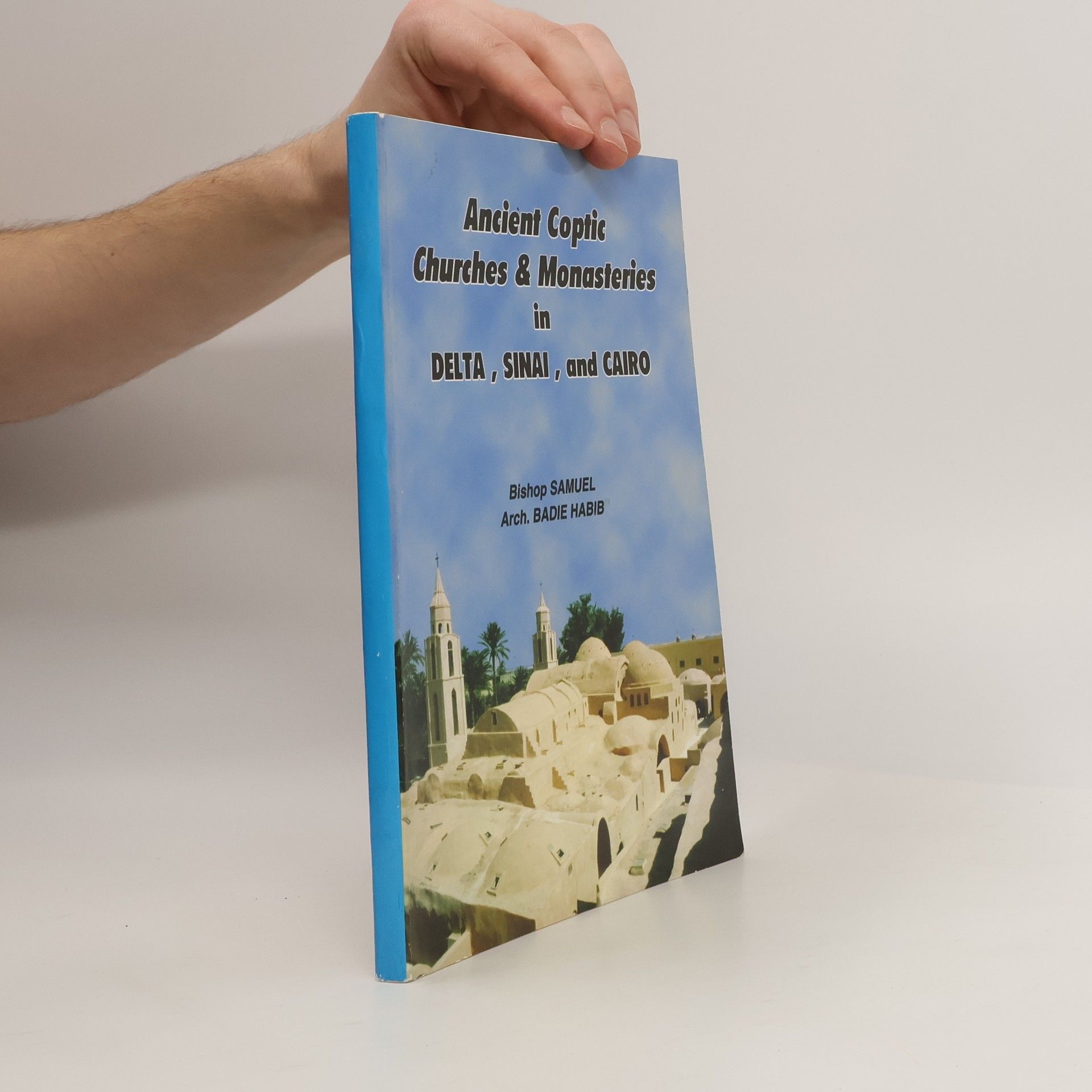 Bishop Samuel A Guide to Ancient Coptic Churches and Monasteries in Lower Egypt and Sinai