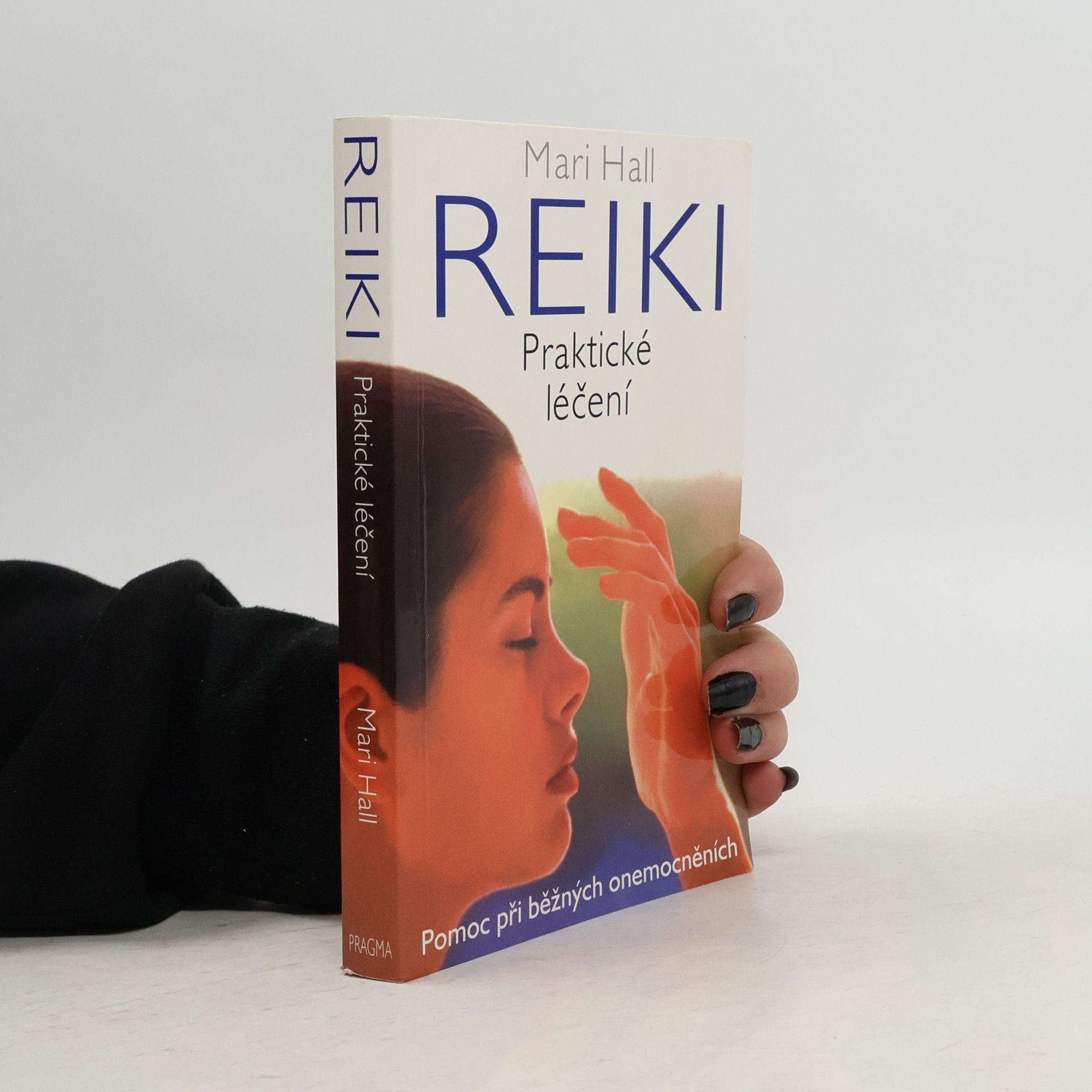 Mari Hall Reiki: Praktické léčení