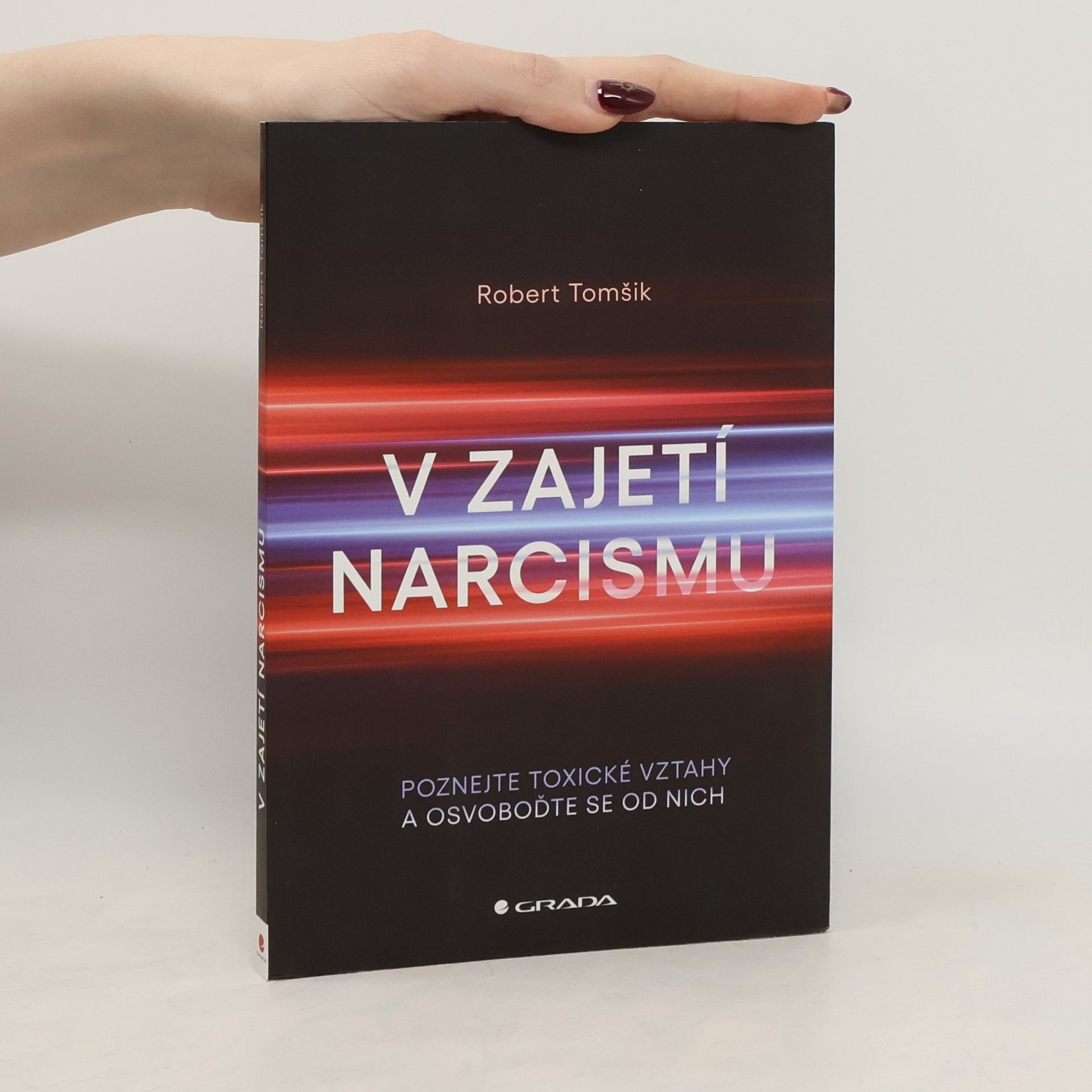 Robert Tomšík V zajetí narcismu. Poznejte toxické vztahy a osvoboďte se od nich