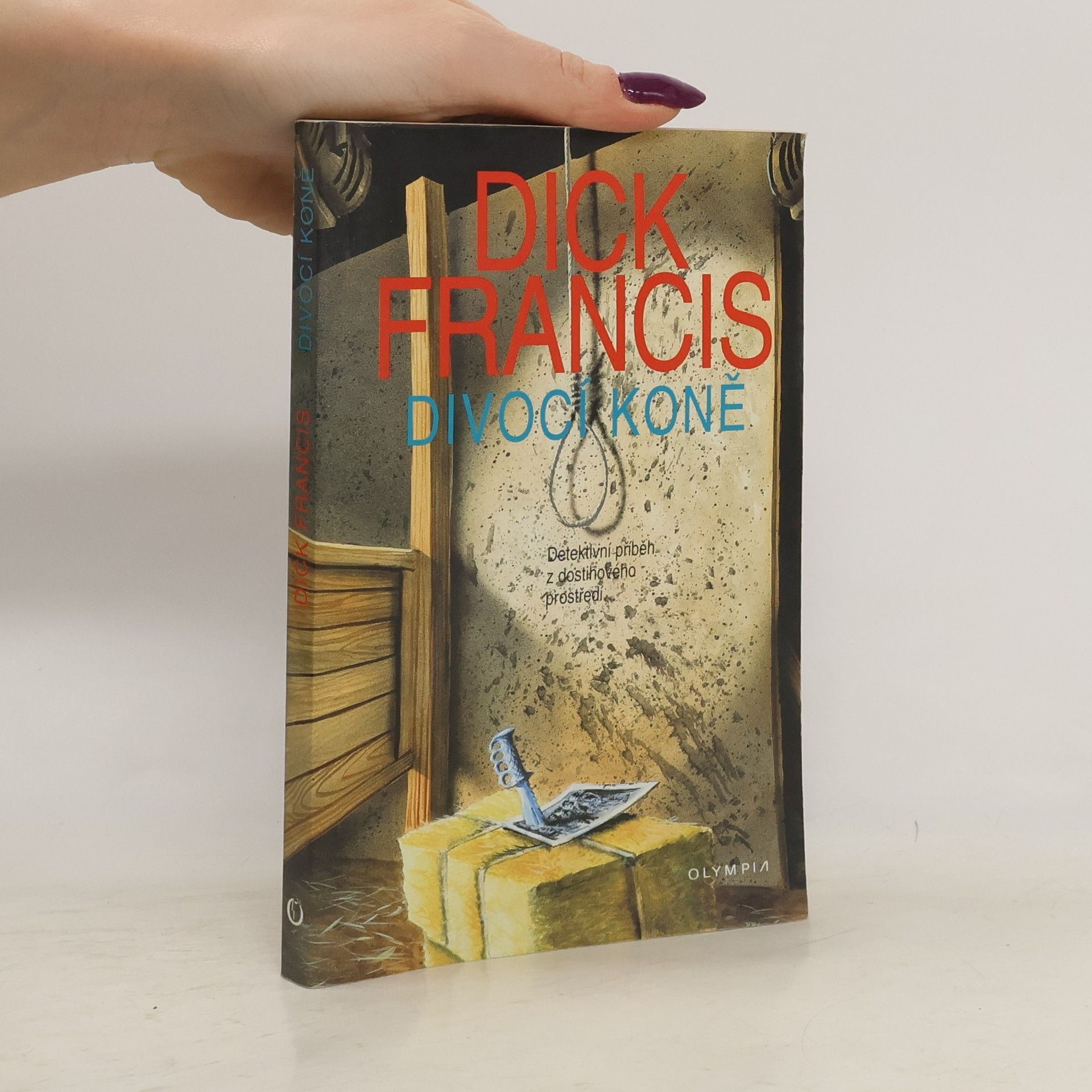 Dick Francis Divocí koně : detektivní příběh z dostihového prostředí