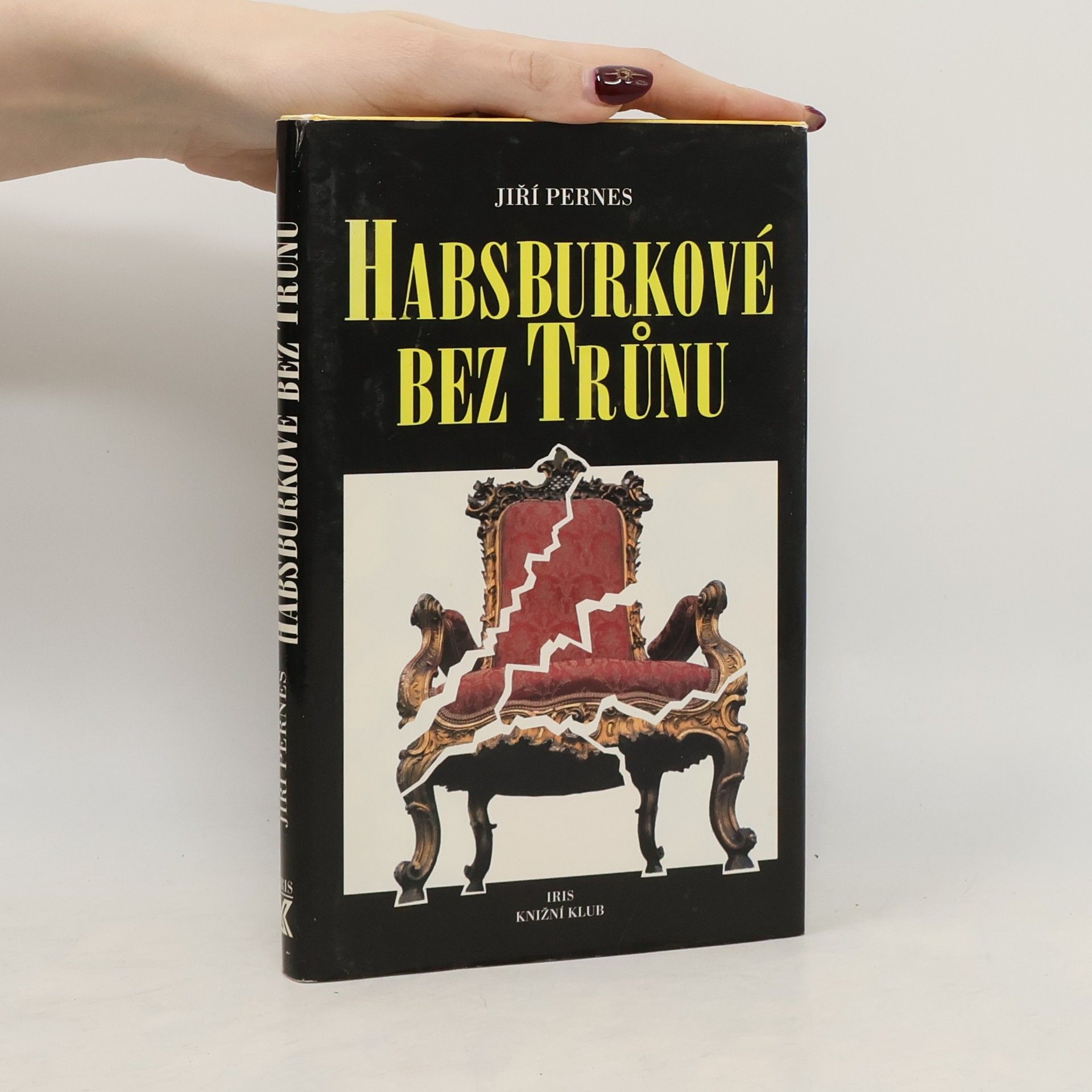 Jiří Pernes Habsburkové bez trůnu