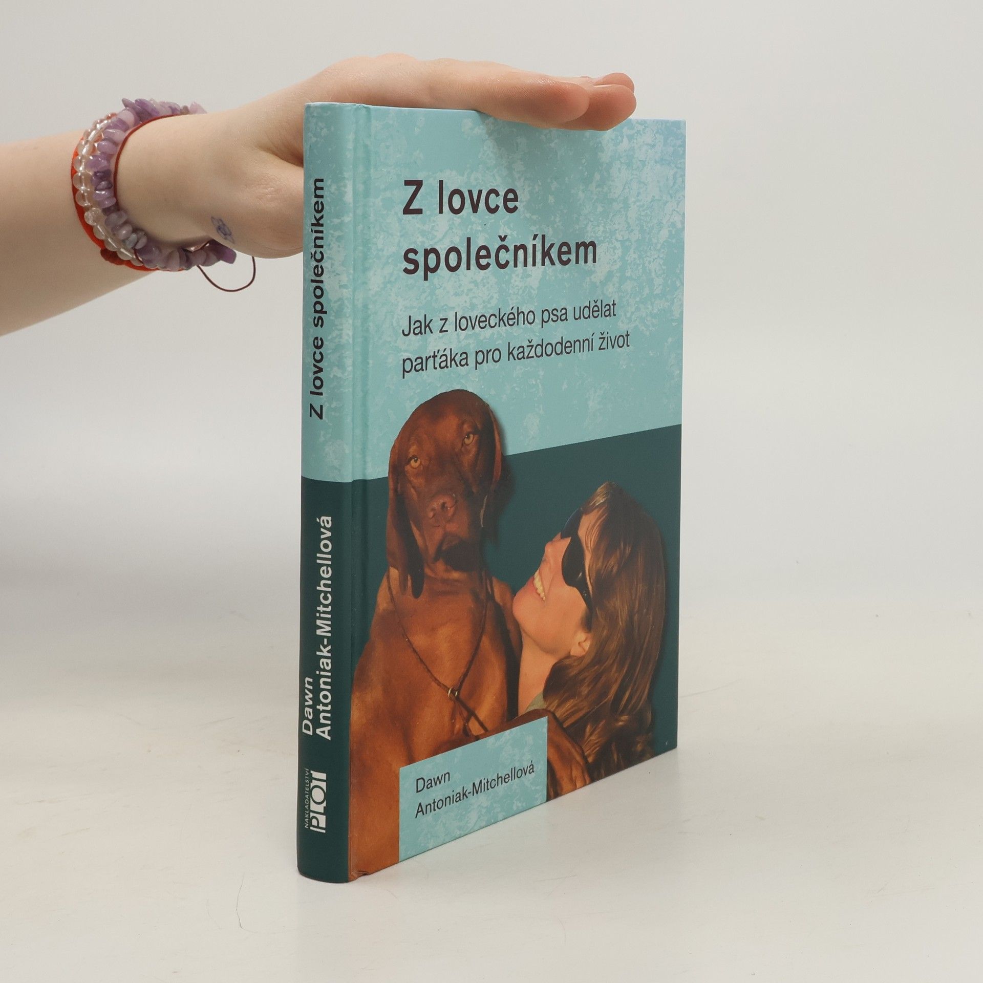 Dawn Antoniak-Mitchell Z lovce společníkem - Jak z loveckého psa udělat parťáka pro každodenní život
