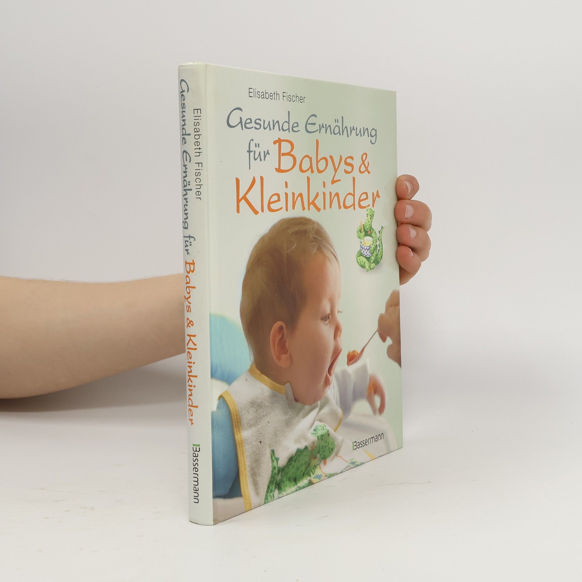 Elisabeth Fischer Gesunde Ernährung für Babys & Kleinkinder