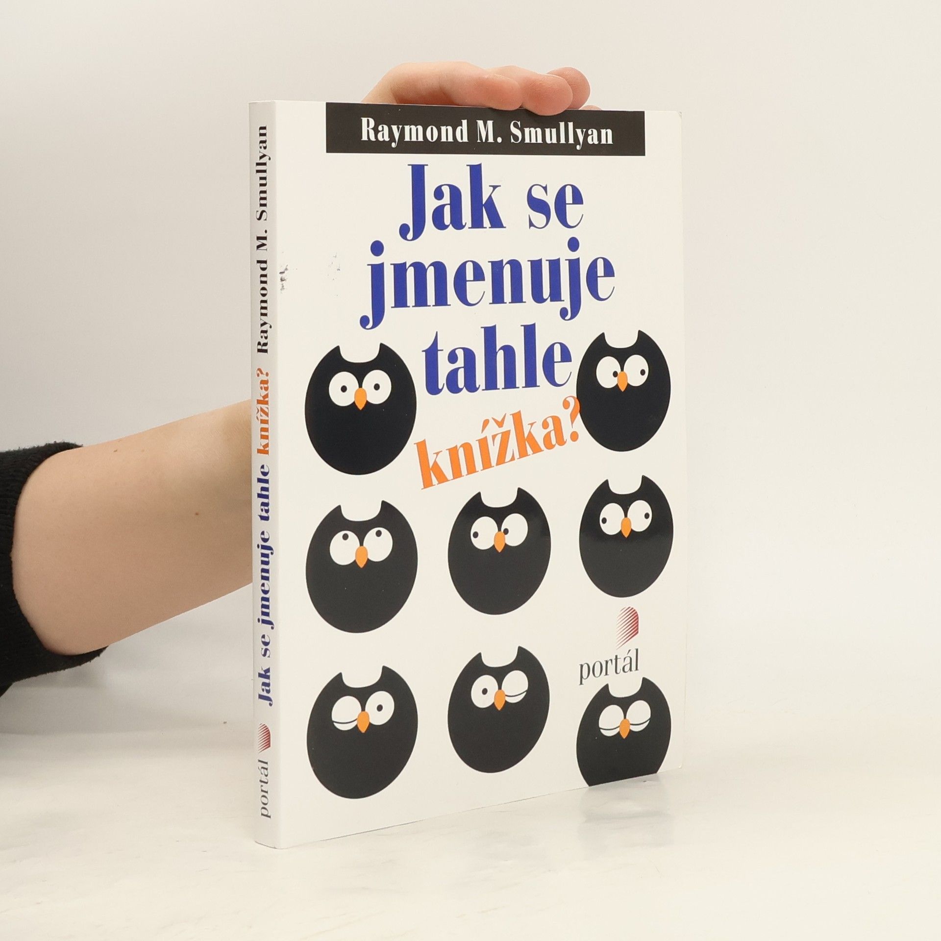 Raymond Smullyan Jak se jmenuje tahle knížka?
