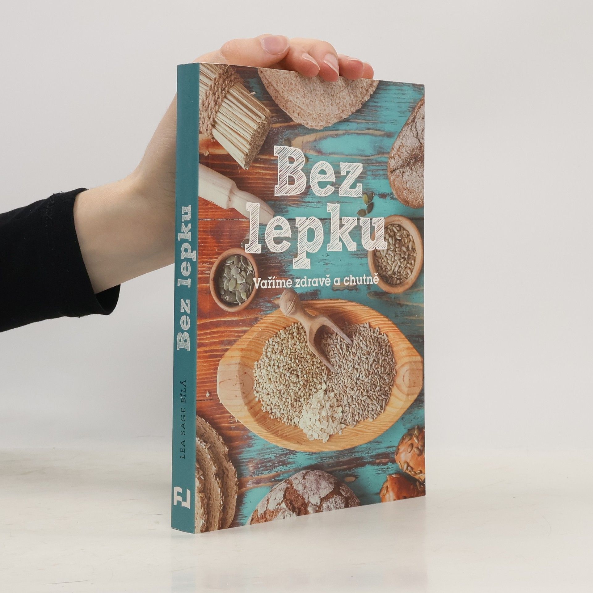 Lea Sage Bílá Bez lepku: Vaříme zdravě a chutně