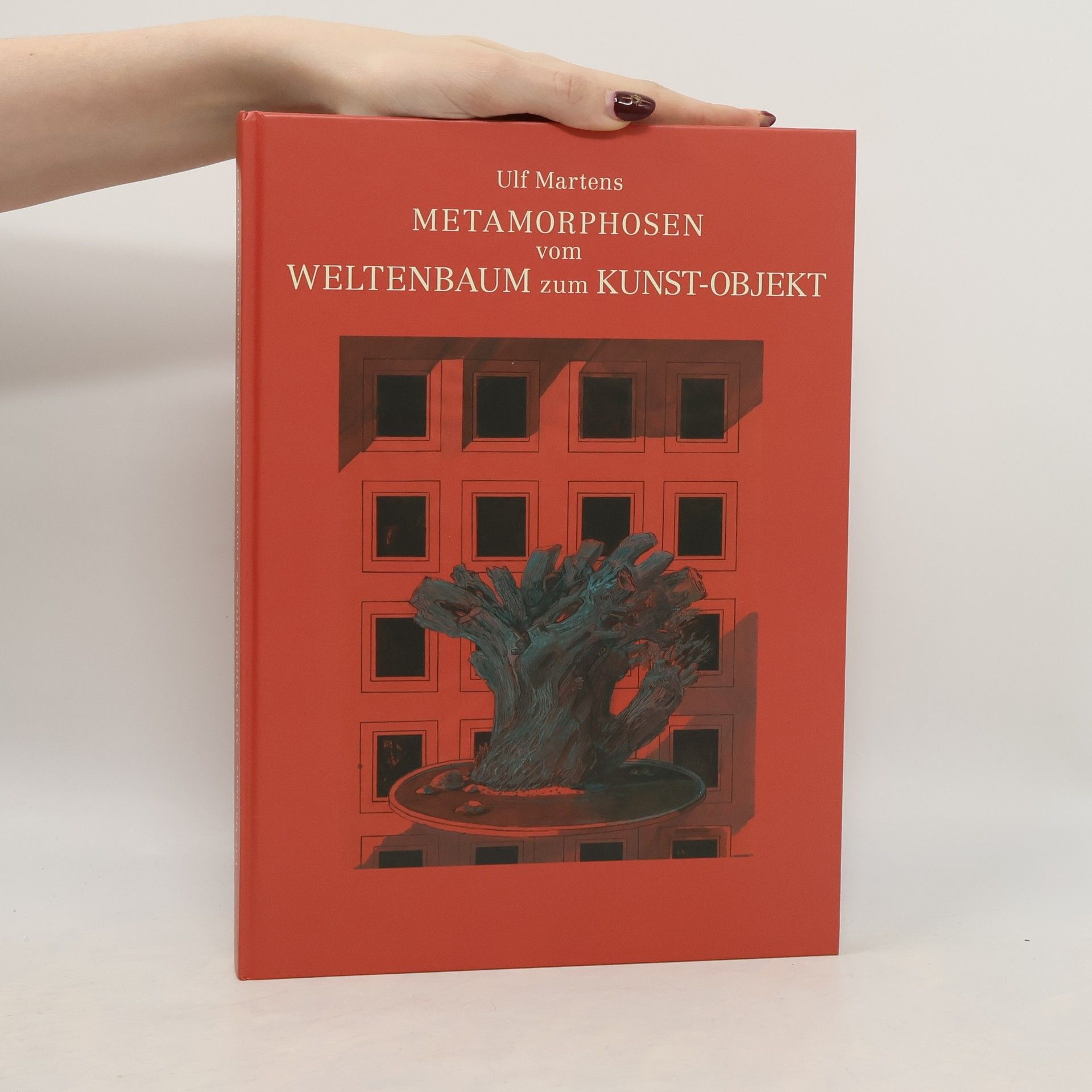 Ulf Martens Metamorphosen vom Weltenbaum zum Kunst-Objekt